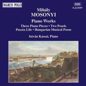 MOSONYI: 3 Piano Pieces, Op. 2 / 2 Pearls / Puszta Life