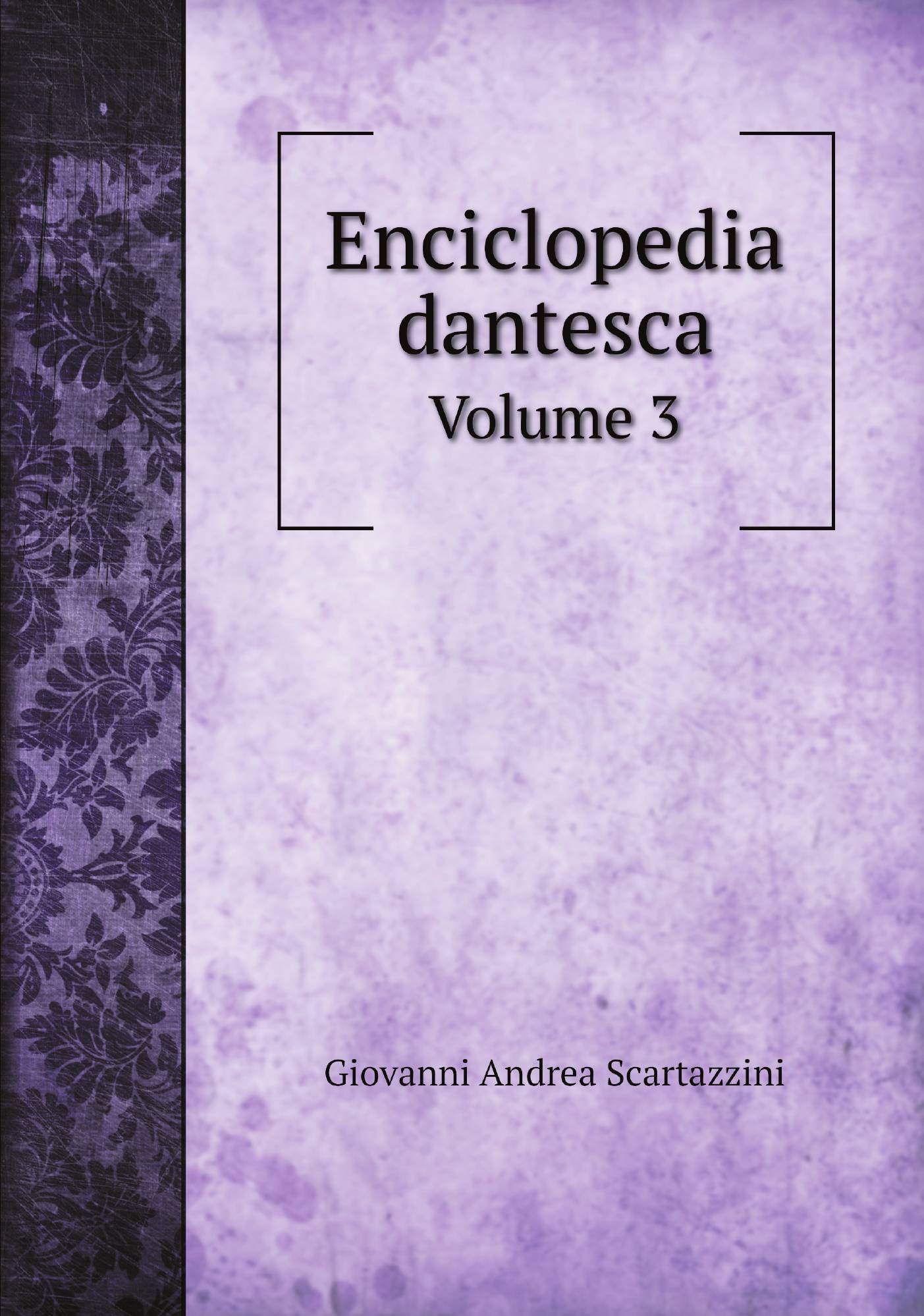 

Enciclopedia dantesca. Volume 3