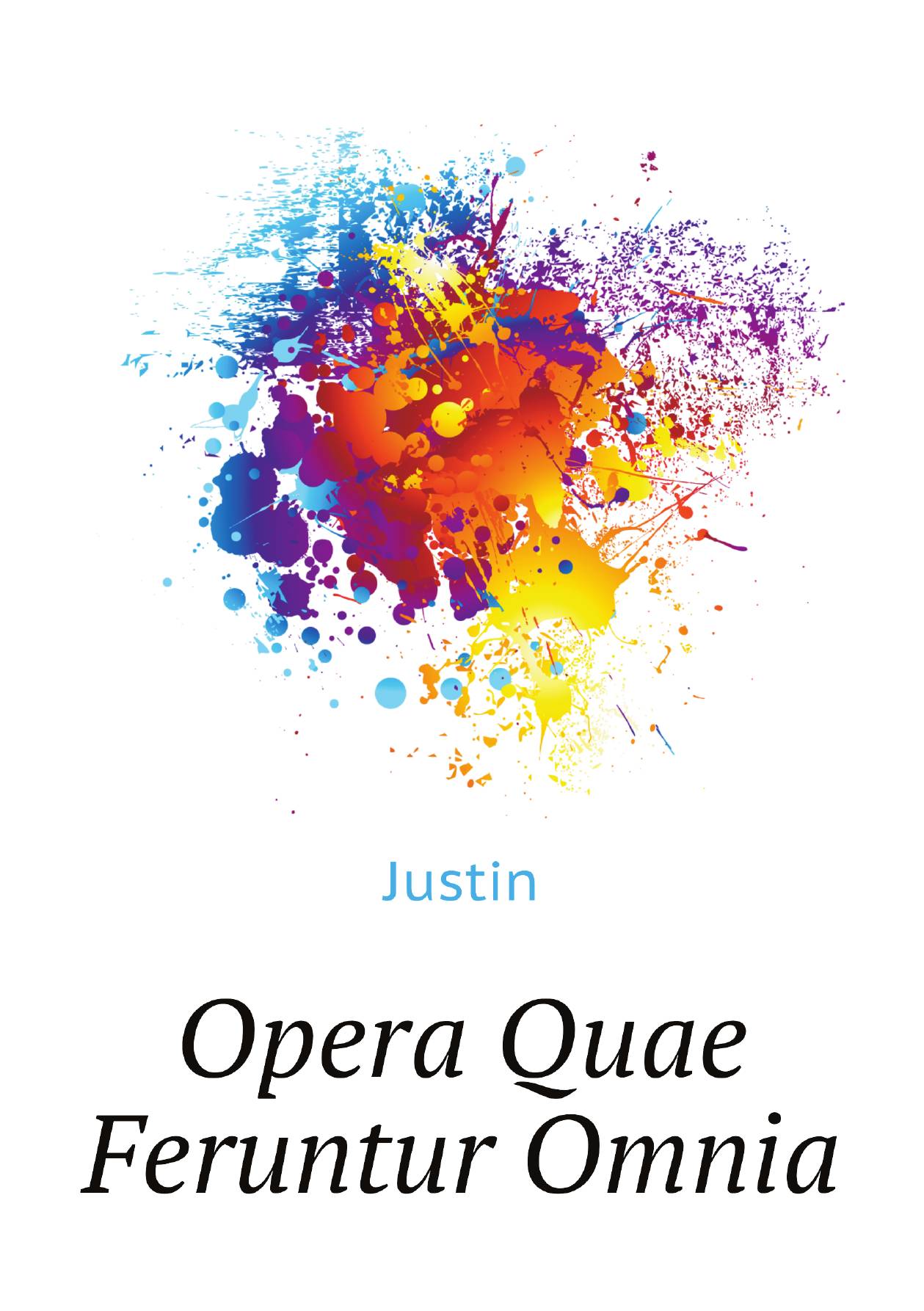 

Opera Quae Feruntur Omnia (Latin Edition)