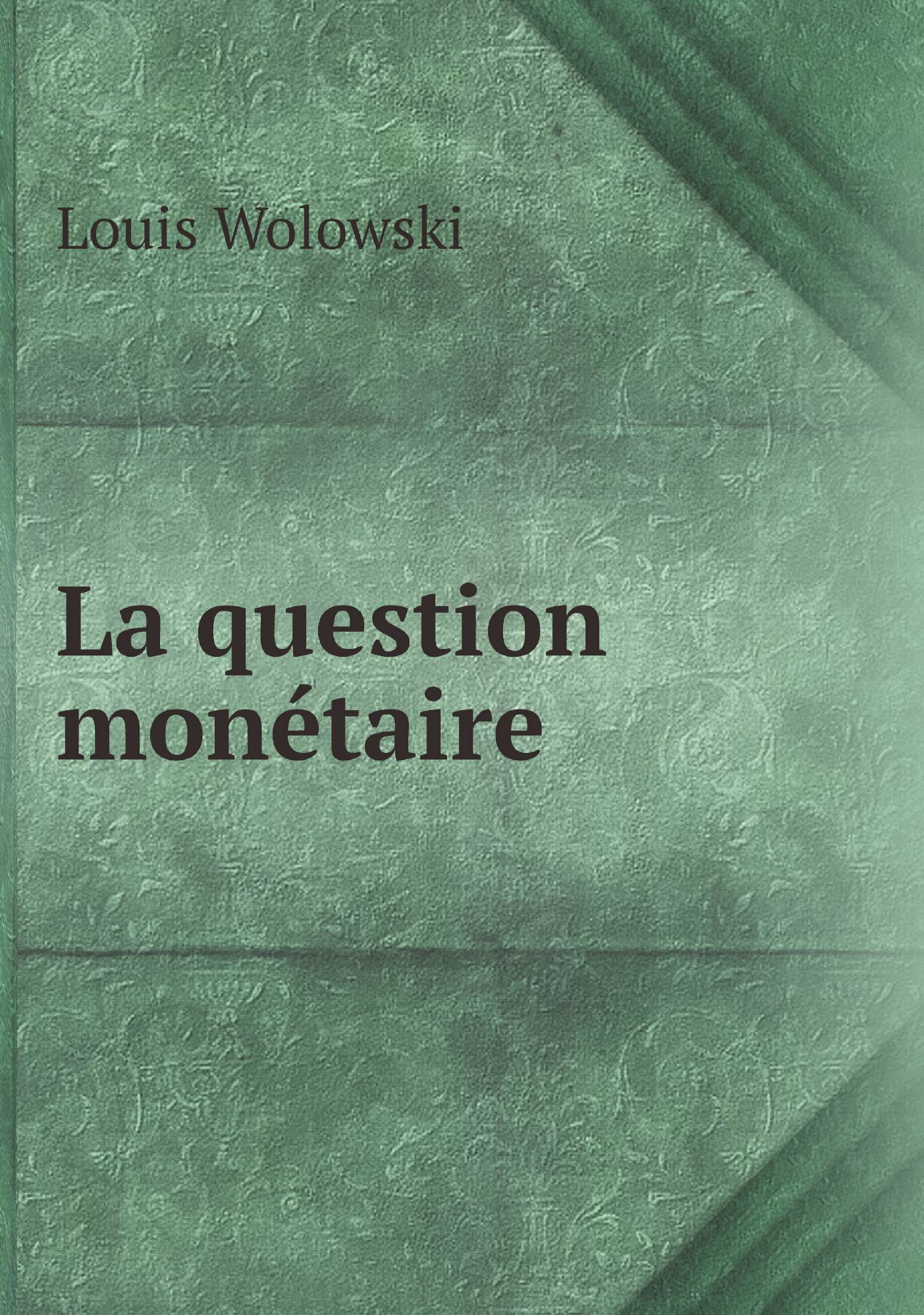 

La question monйtaire