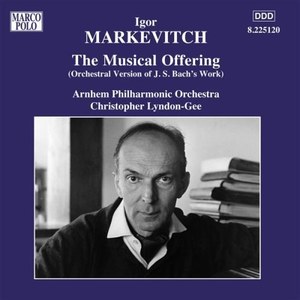 

MARKEVITCH: Orchestral Music, Vol. 7 - BACH, J.S.: Musical Offering (The), 1 CD