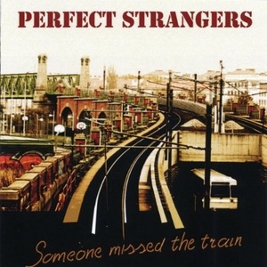 

Perfect Strangers: Someone Missed the Train, 1 CD