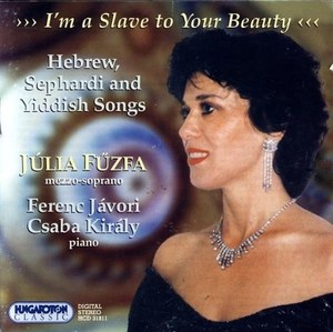 HUNGARY Im a Slave to Your Beauty - Sephardi, Yiddish, and Hebrew Songs