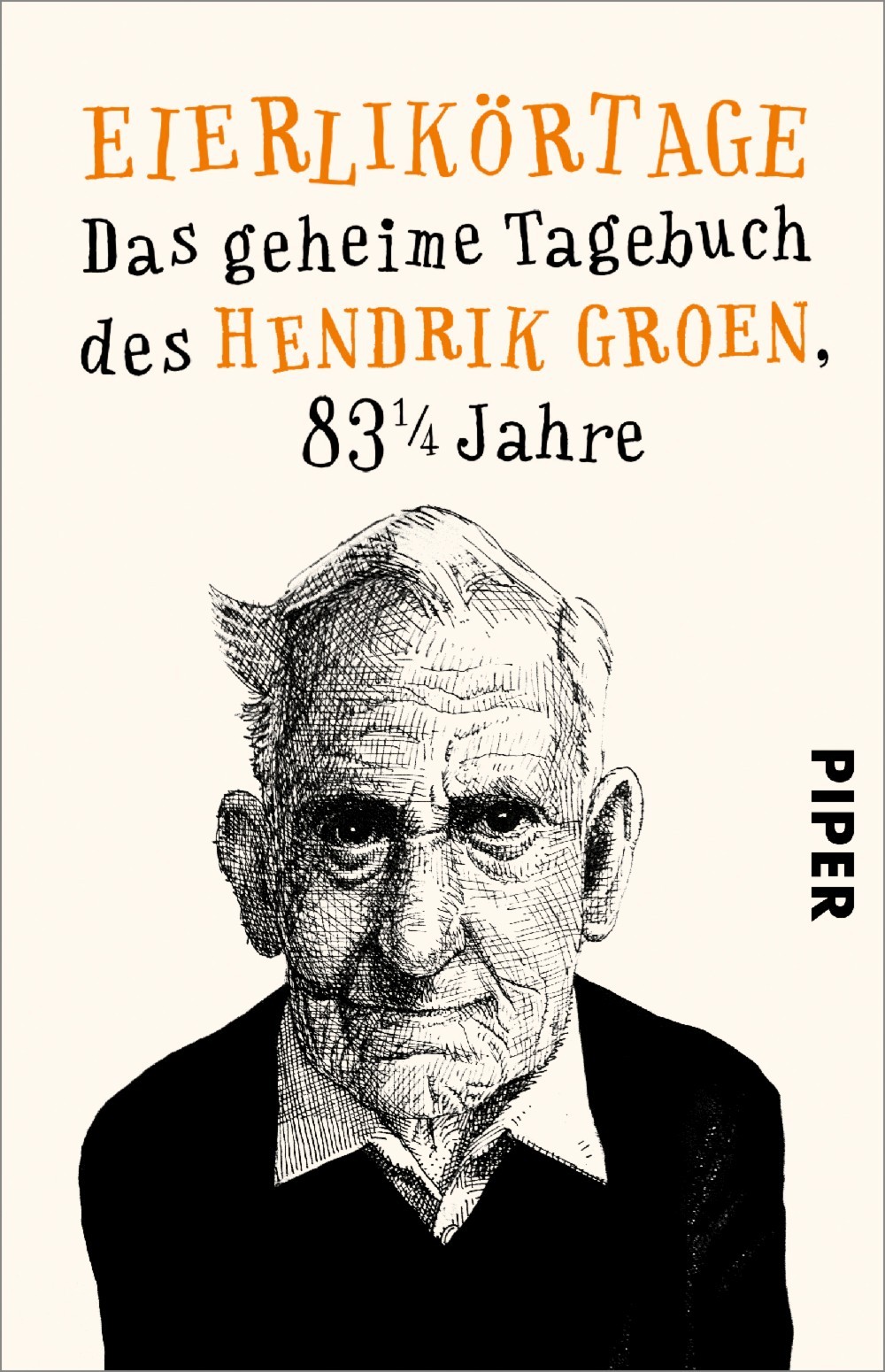 

Eierlikrtage Das geheime Tagebuch des Hendrik Groen, 83 1/4 Jahre