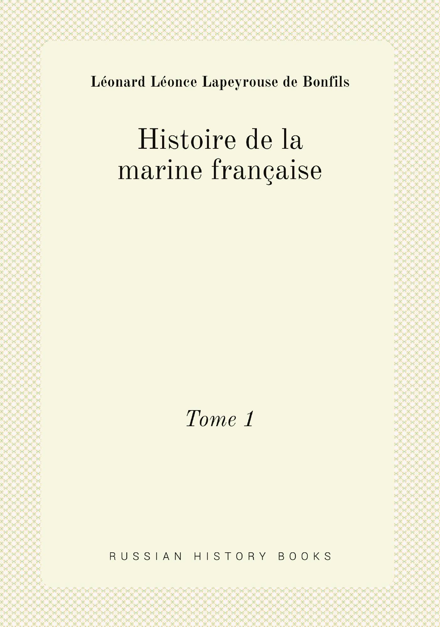 

Histoire de la marine franзaise. Tome 1