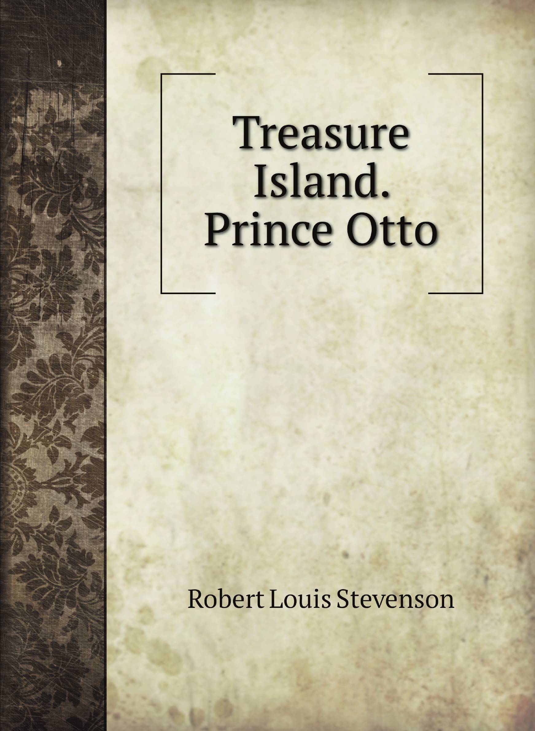 

Treasure Island. Prince Otto
