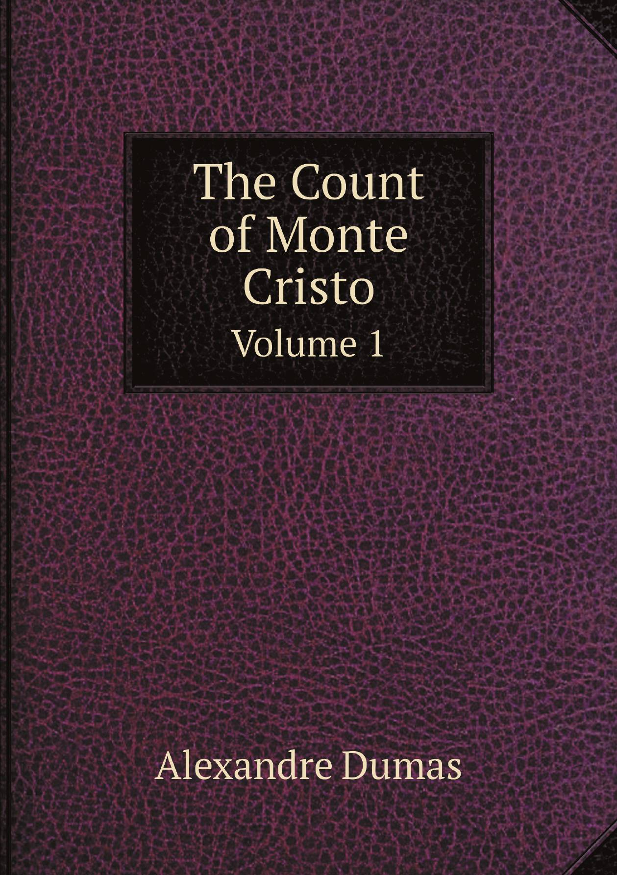 

The Count of Monte Cristo. Volume 1