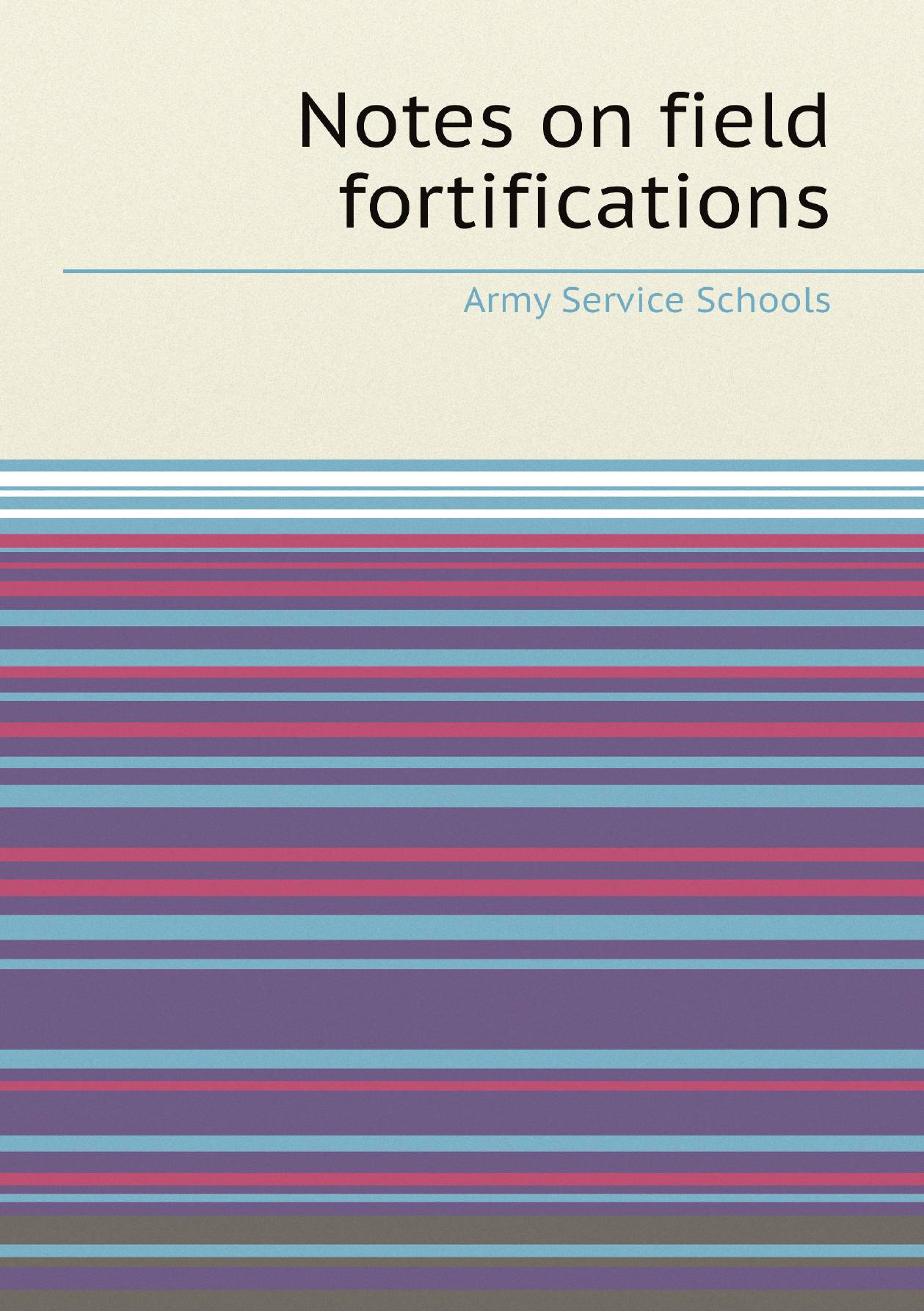 

Notes on field fortifications