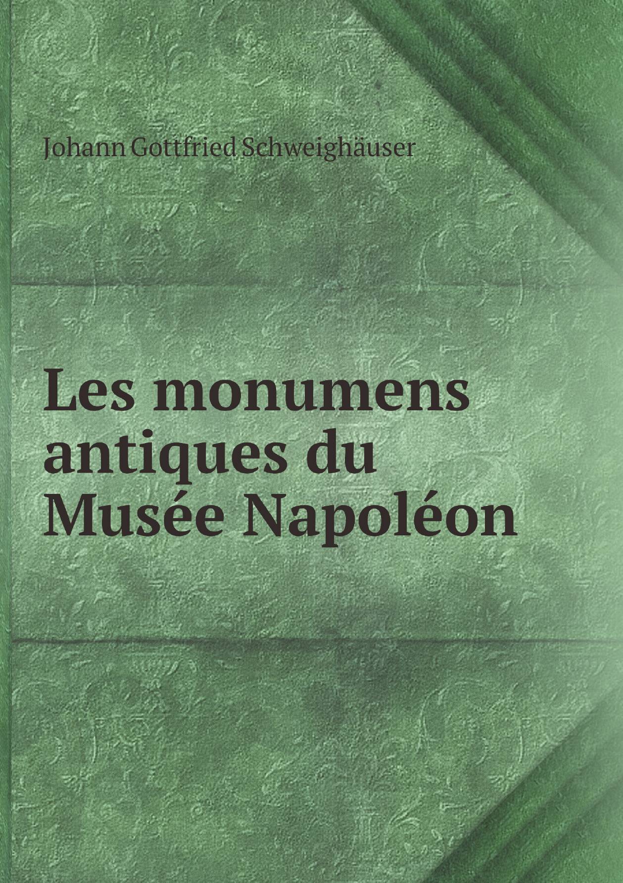 

Les monumens antiques du Musйe Napolйon