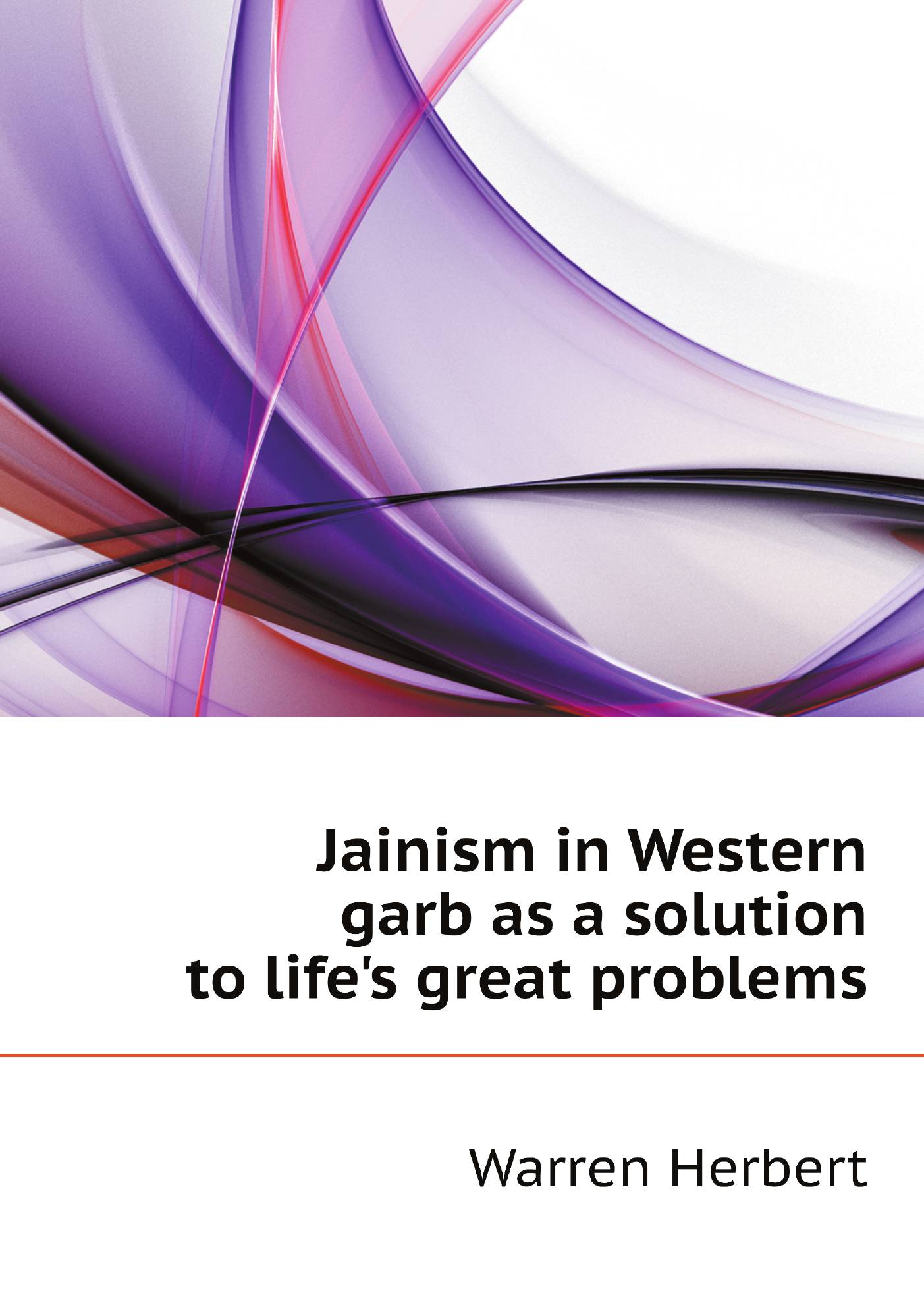 

Jainism in Western garb as a solution to life's great problems