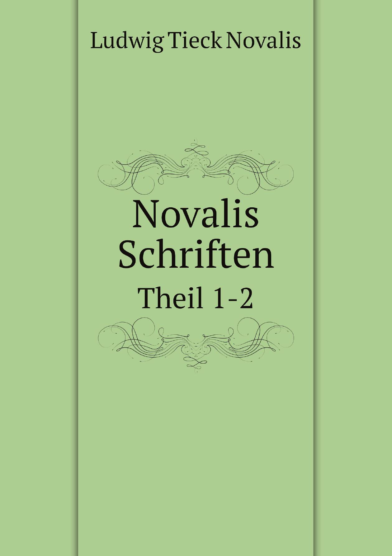 

Novalis Schriften. Theil 1-2