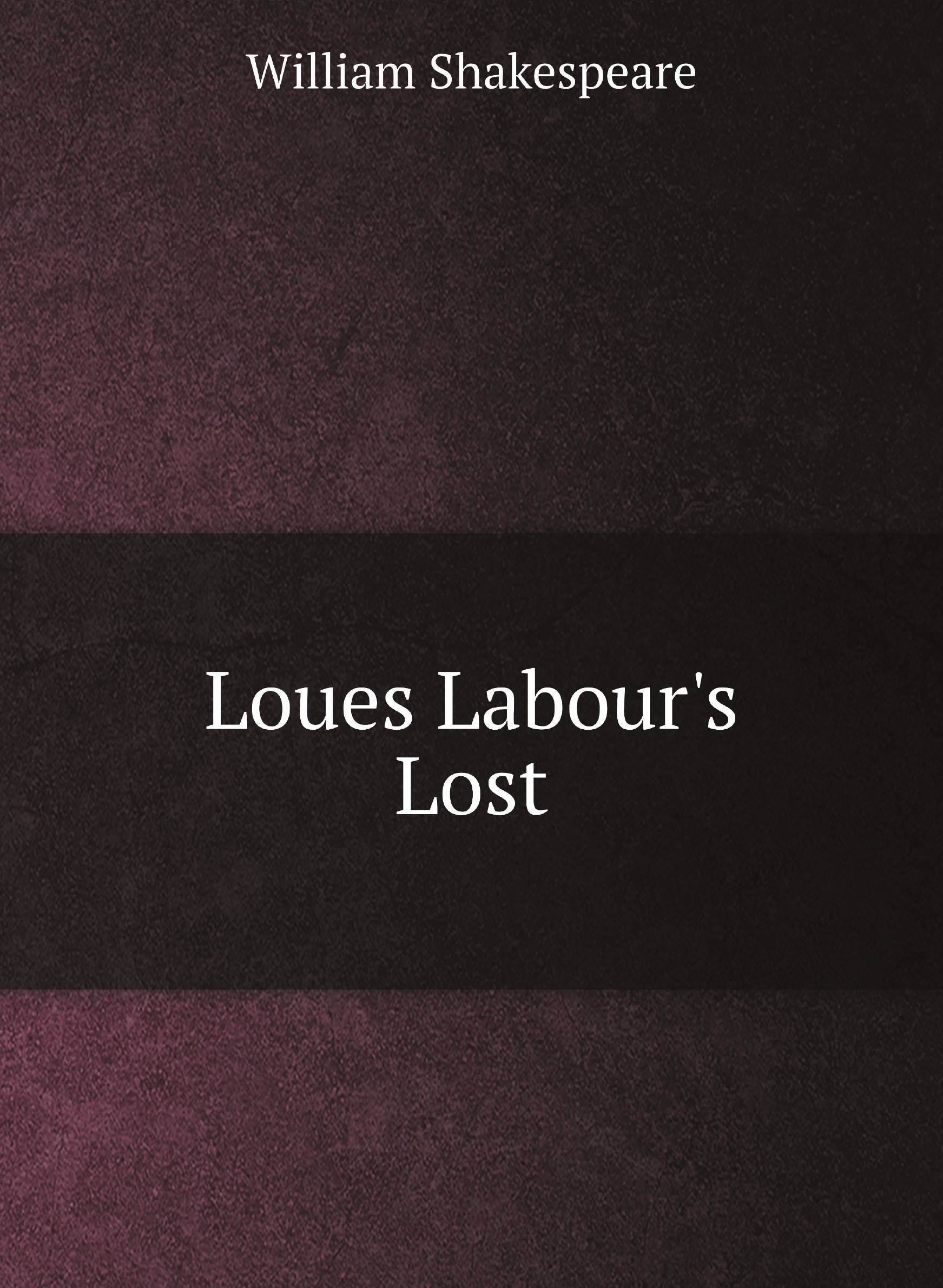 

Loues Labour's Lost