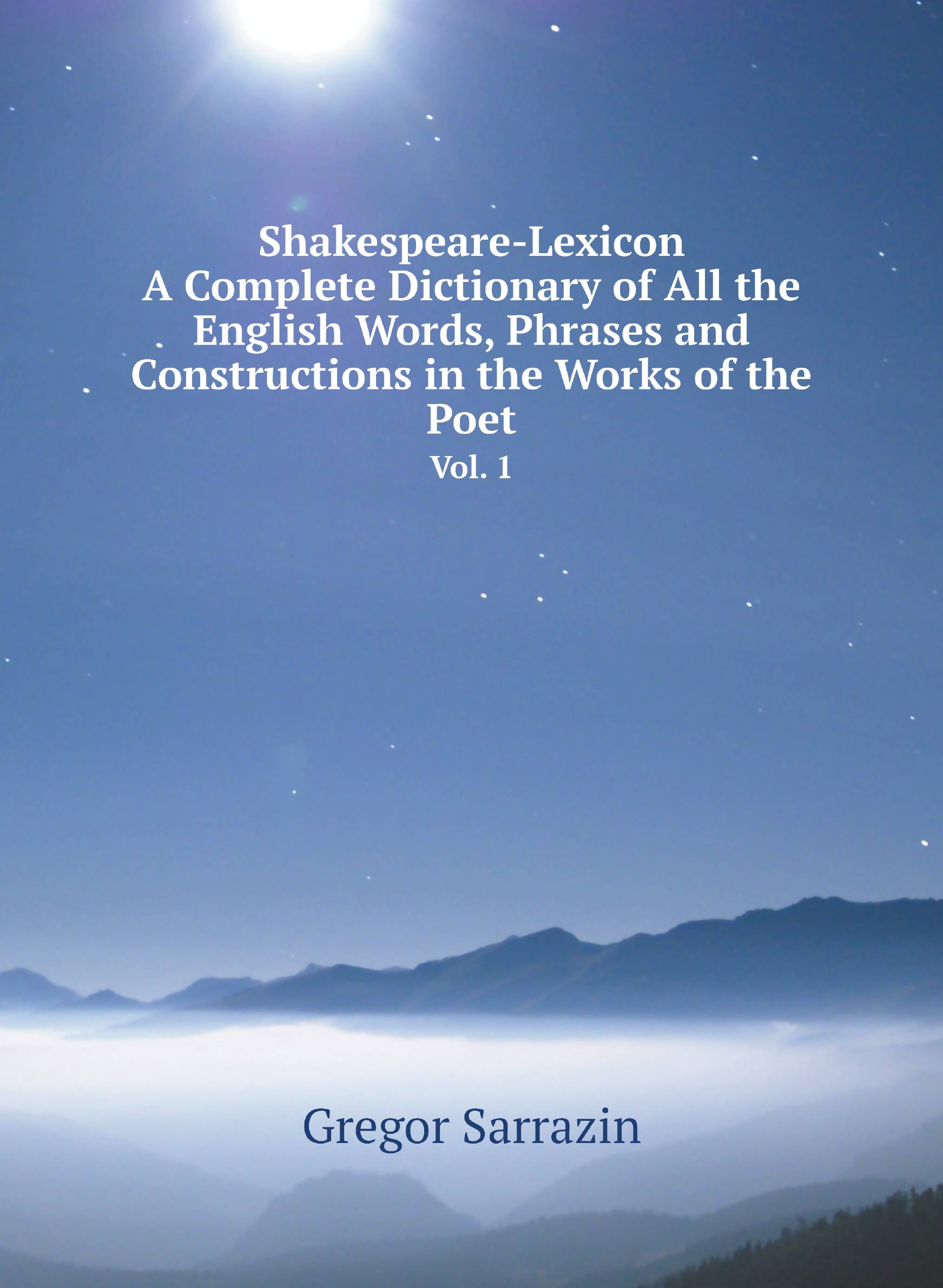 

Shakespeare-Lexicon: A Complete Dictionary of All the English Words, Phrases and Construct