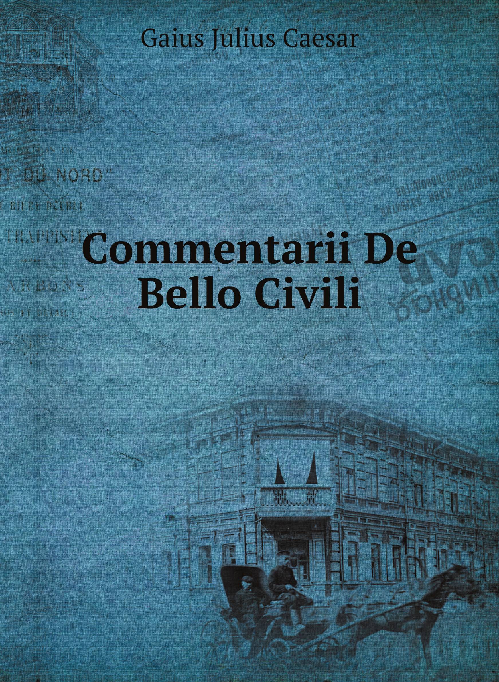 

Commentarii De Bello Civili