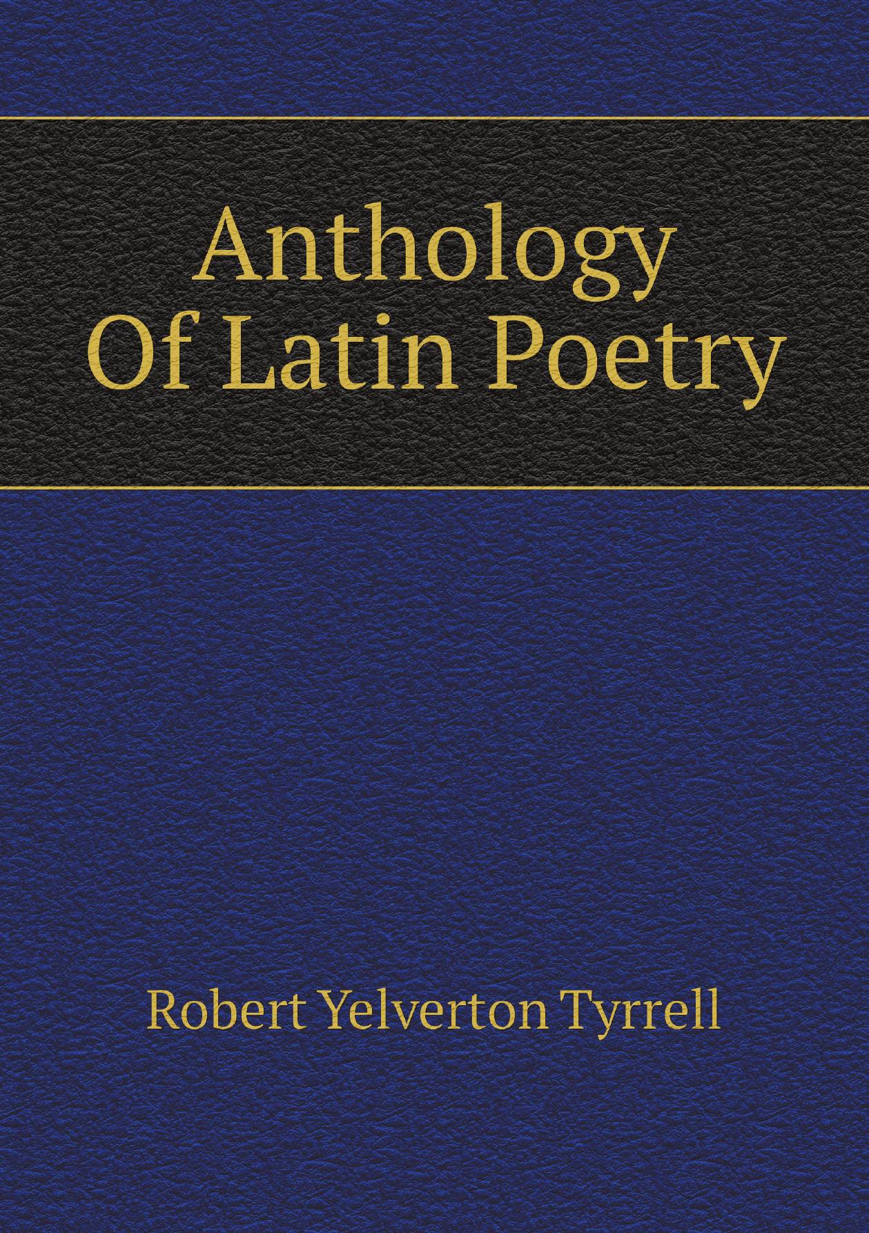 

Anthology Of Latin Poetry