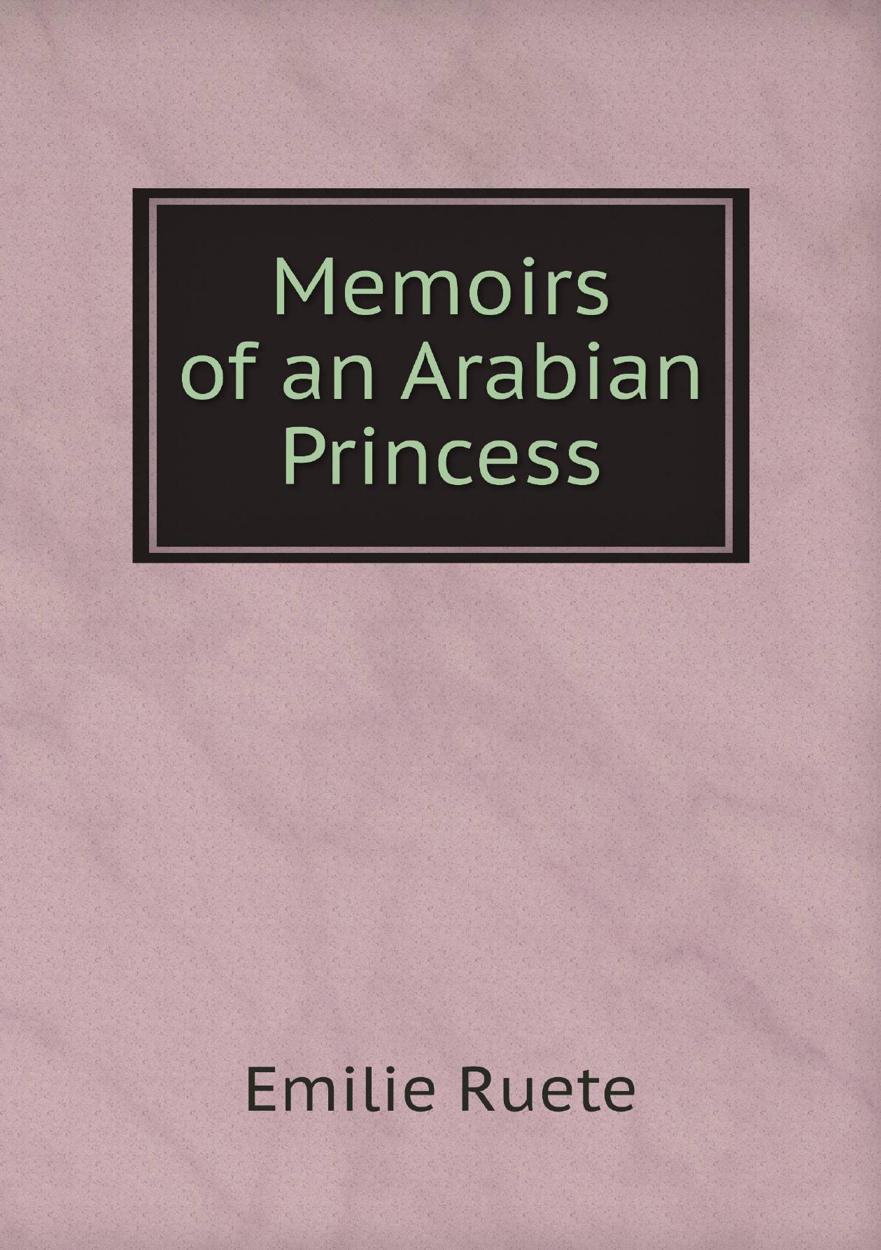 

Memoirs of an Arabian Princess