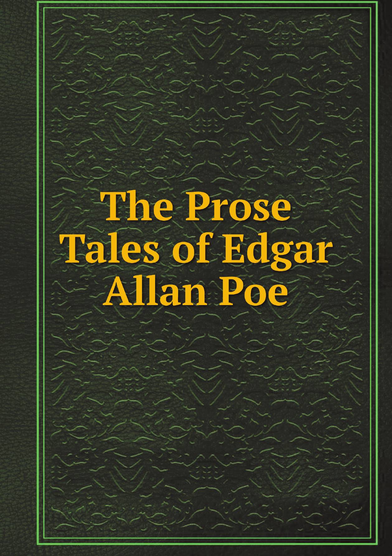 

The Prose Tales of Edgar Allan Poe