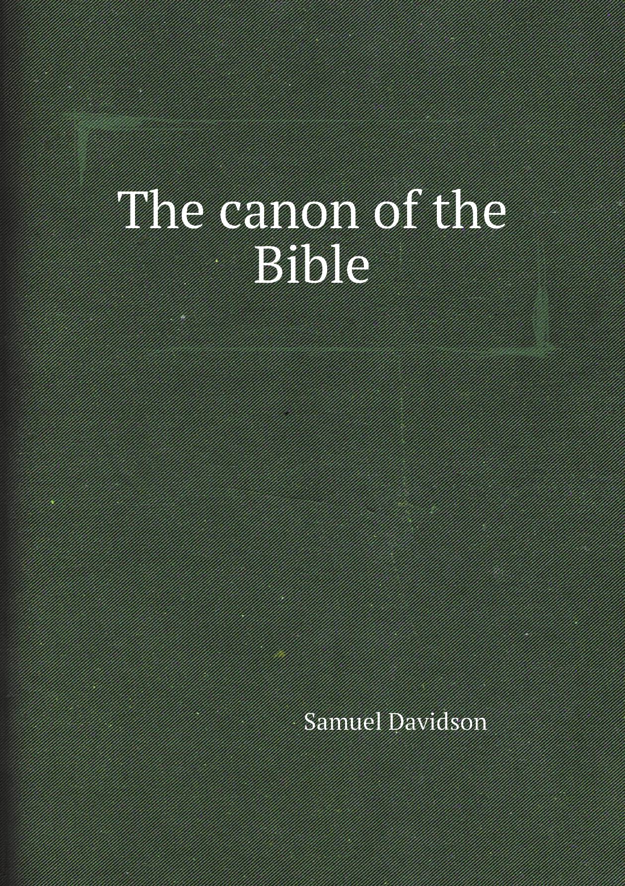 

The canon of the Bible