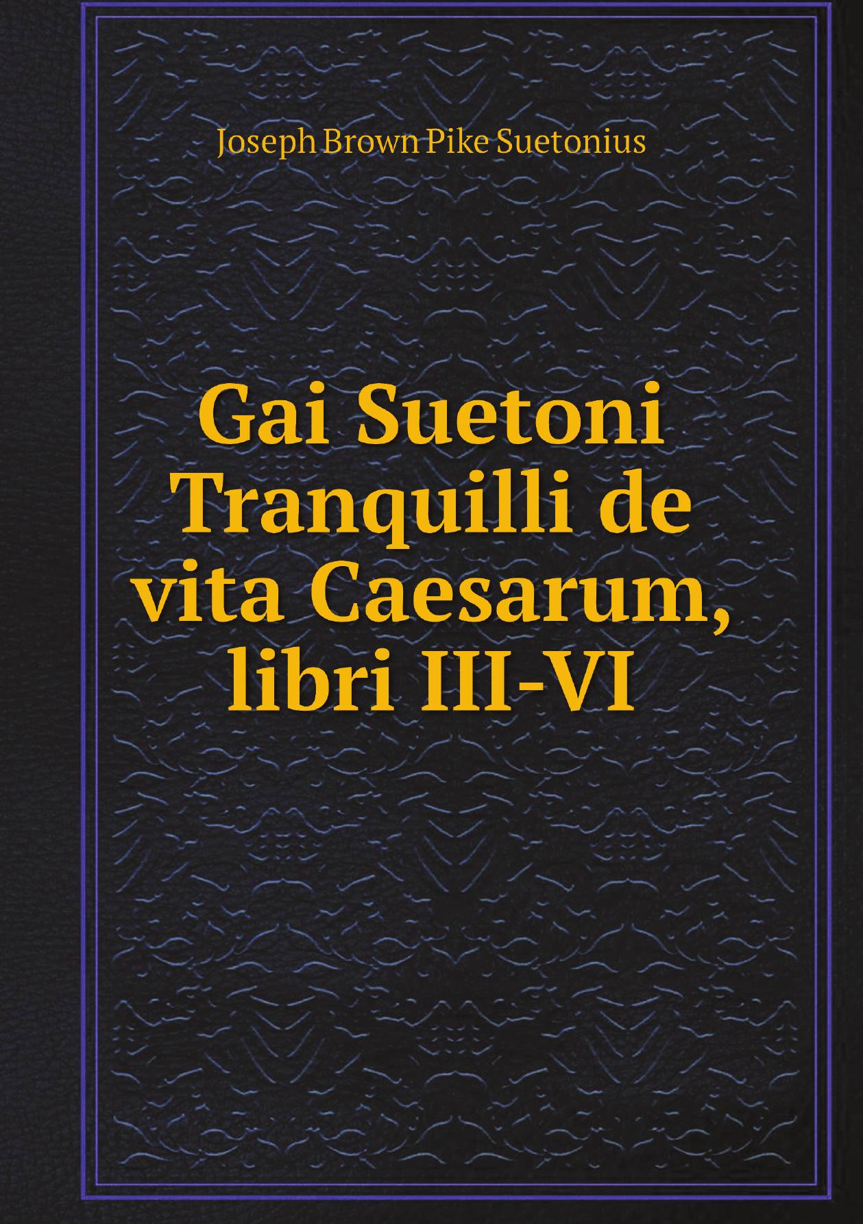 

Gai Suetoni Tranquilli de vita Caesarum, libri III-VI: Tiberius, Caligula .