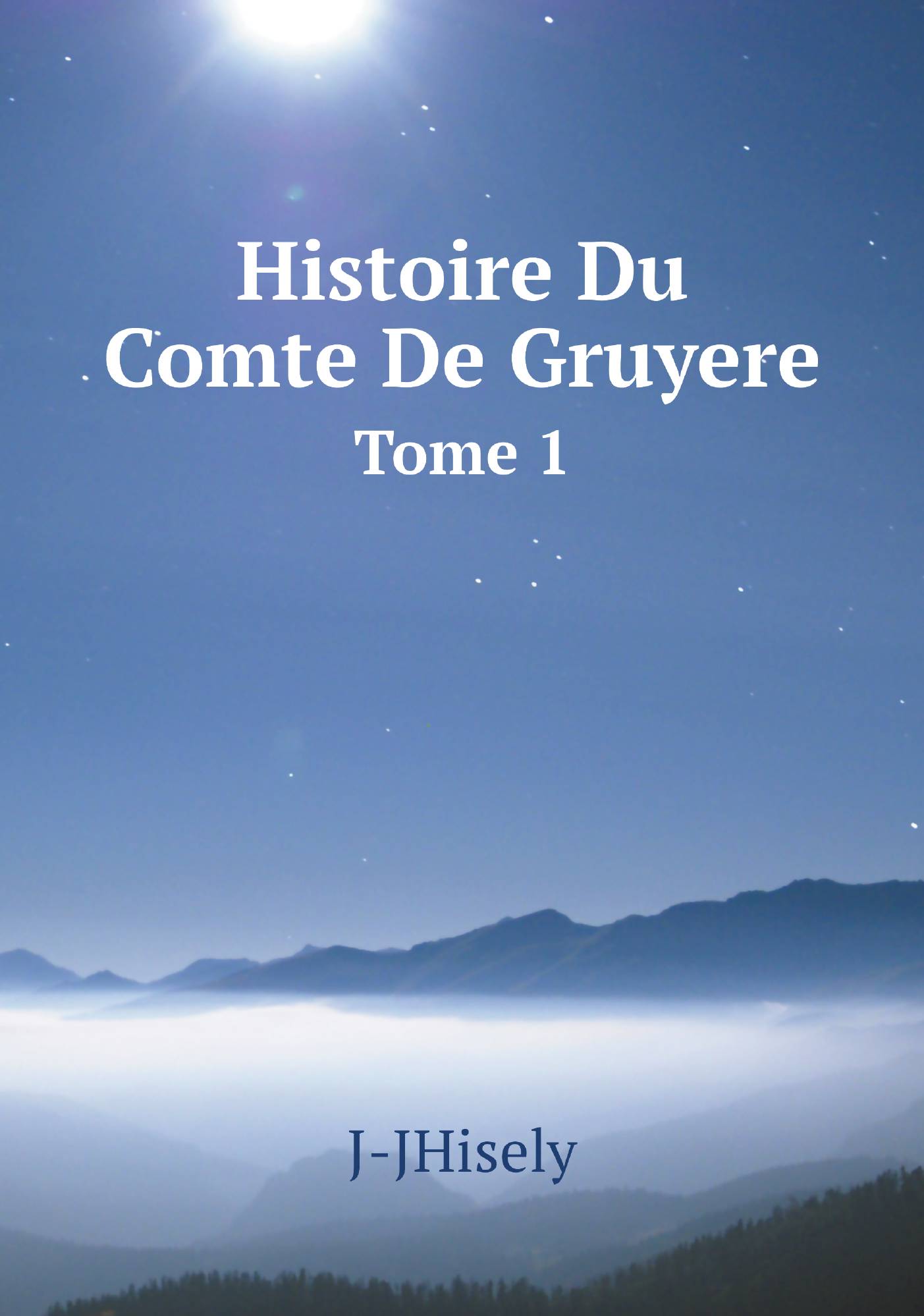 

Histoire Du Comte De Gruyere. Tome 1