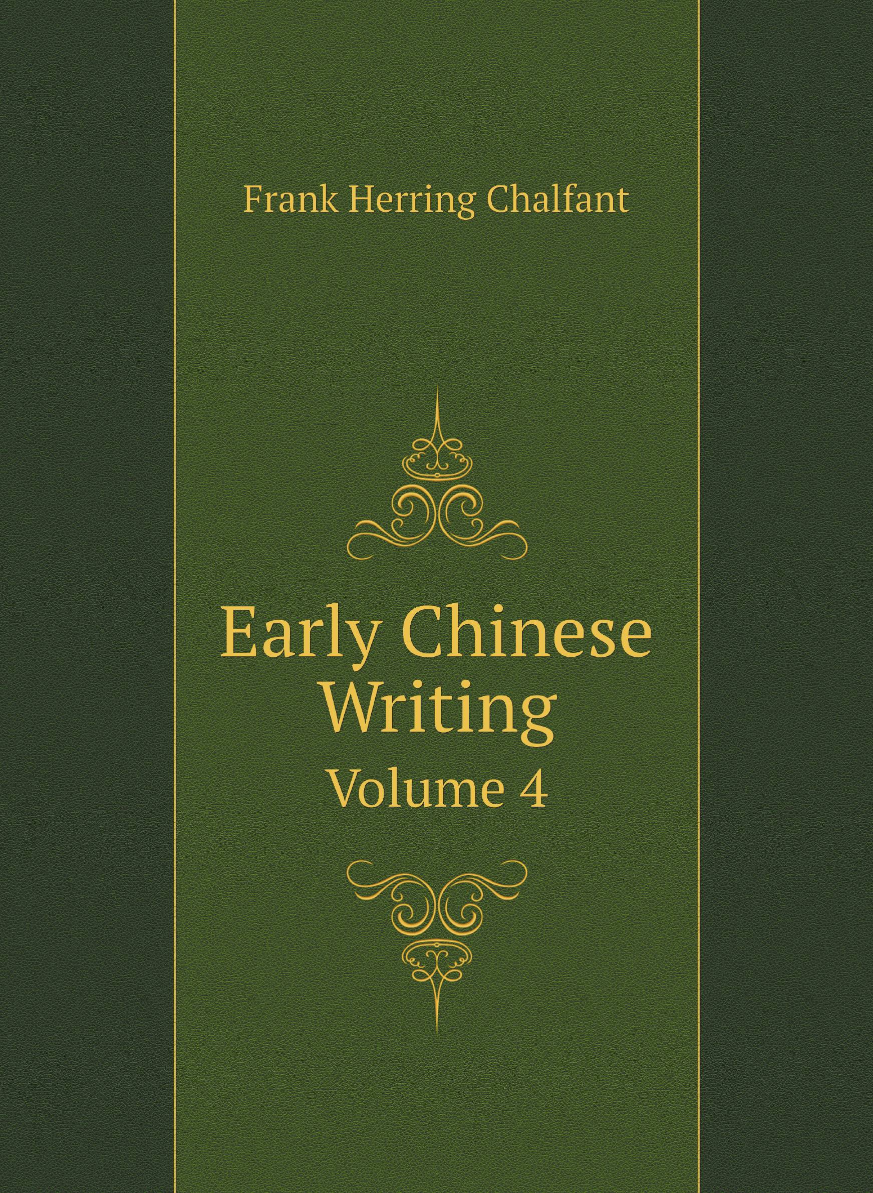 

Early Chinese Writing. Volume 4