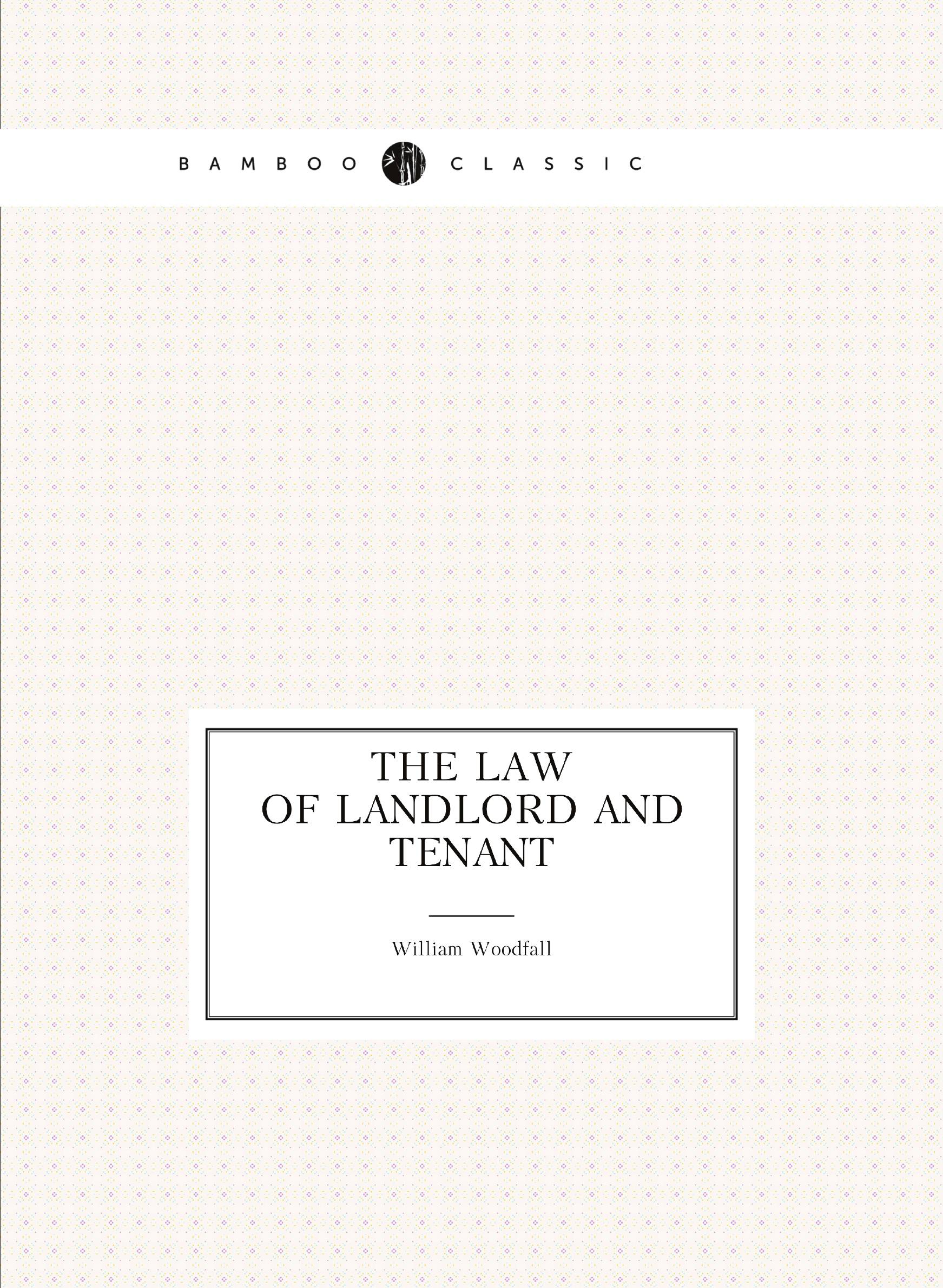 

The law of landlord and tenant