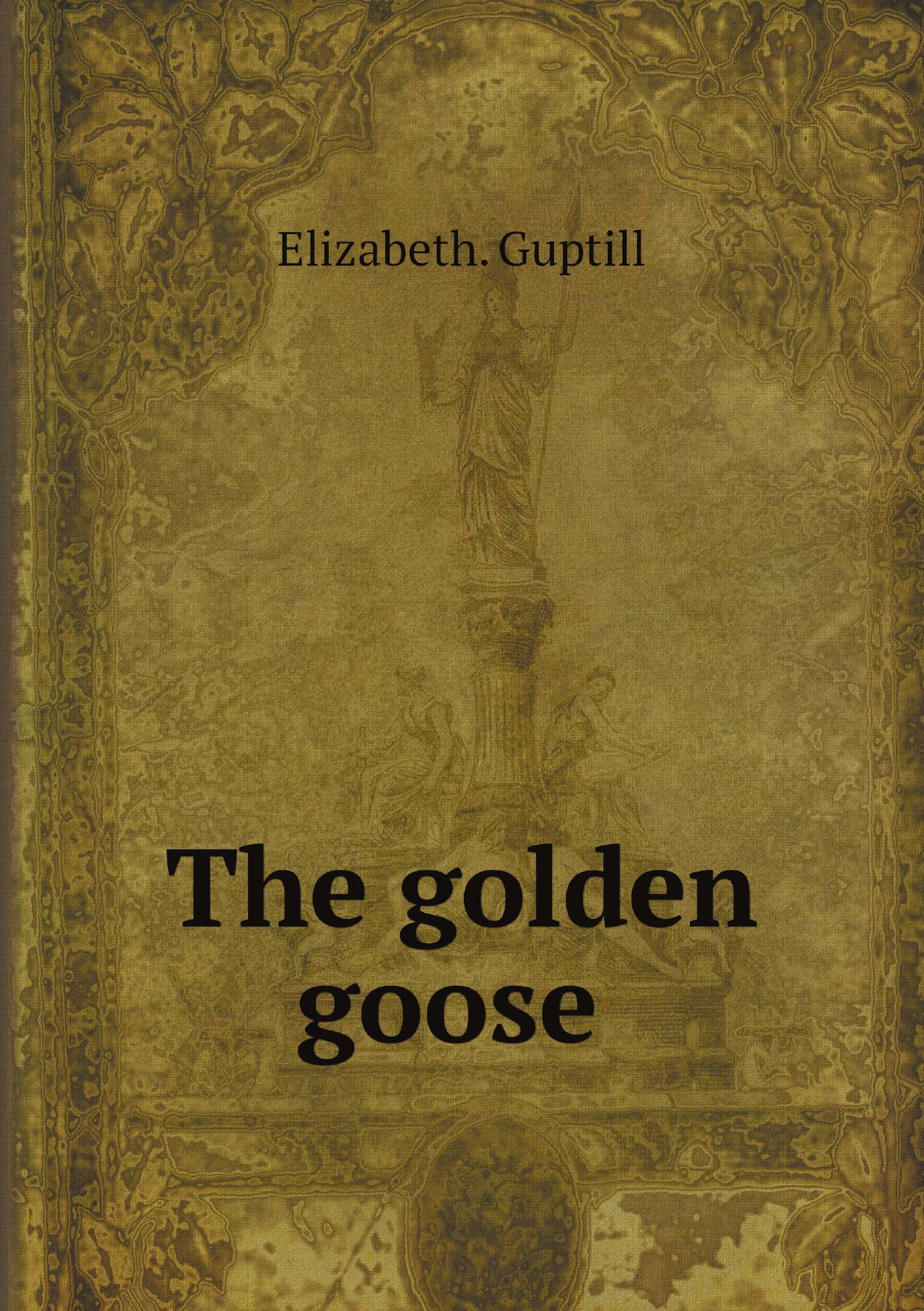 

The golden goose