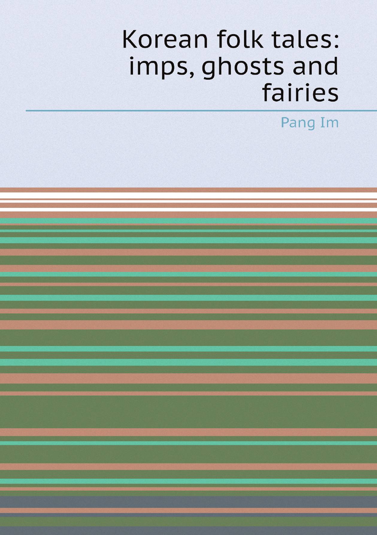 

Korean folk tales: imps, ghosts and fairies