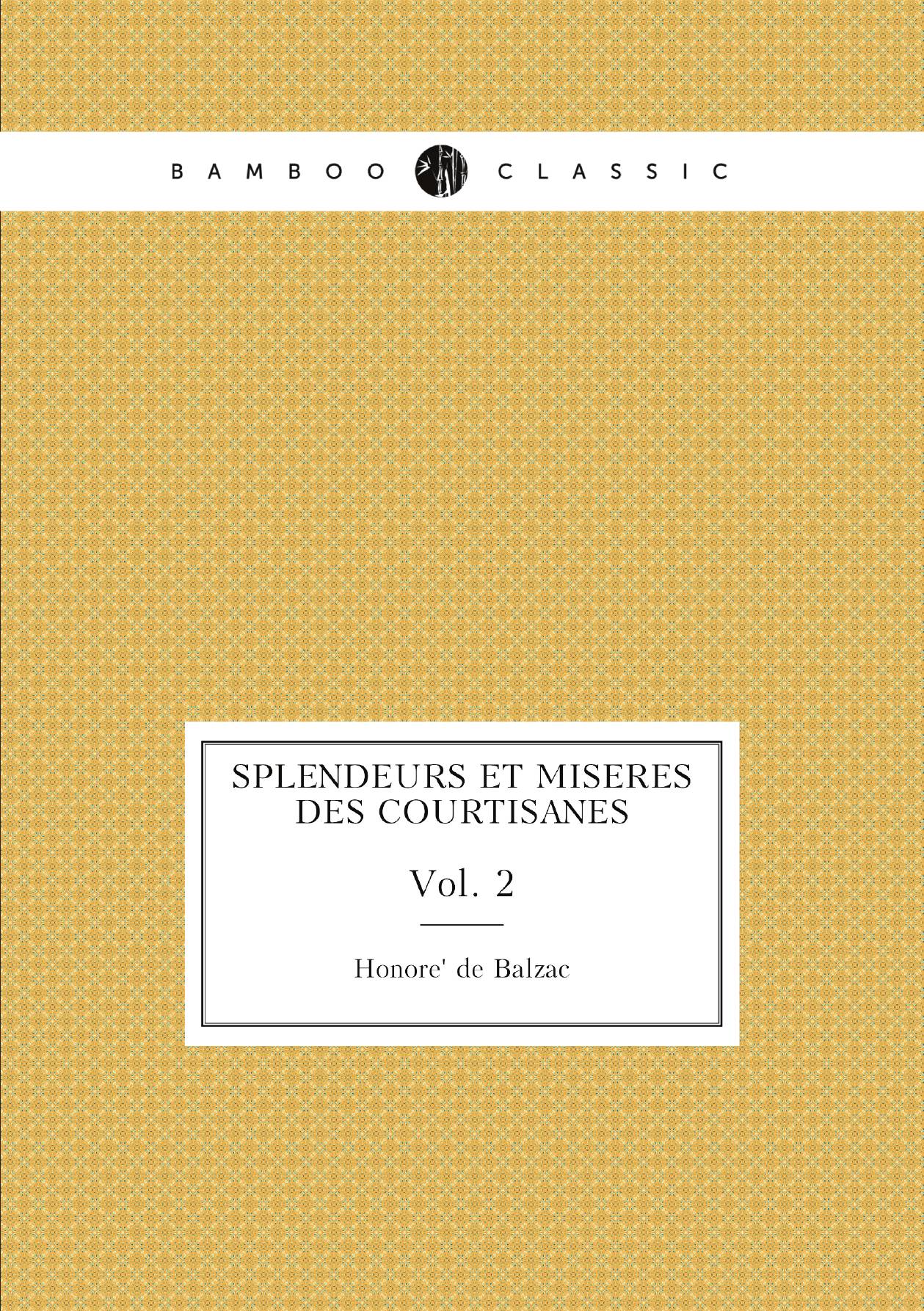 

Splendeurs et miseres des courtisanes. Vol. 2