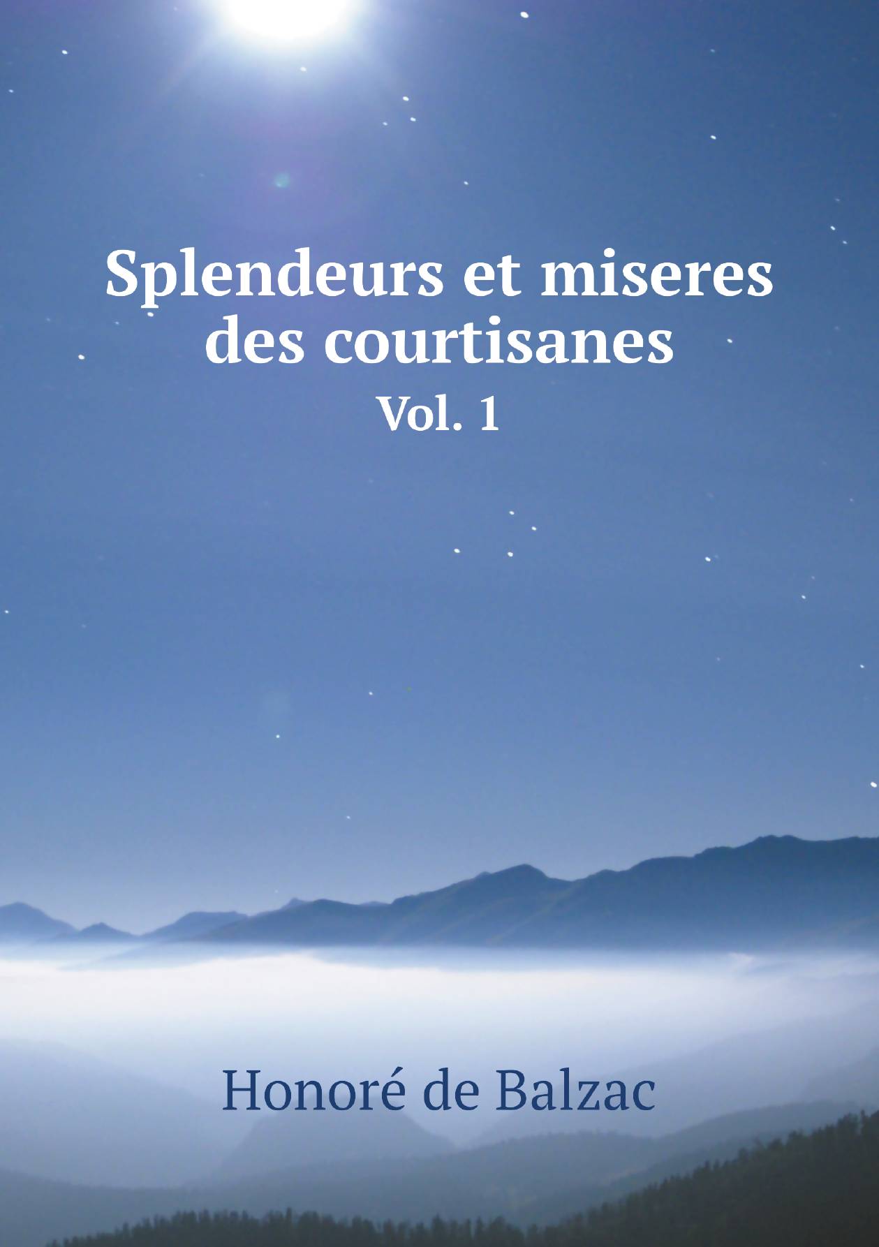

Splendeurs et miseres des courtisanes. Vol. 1