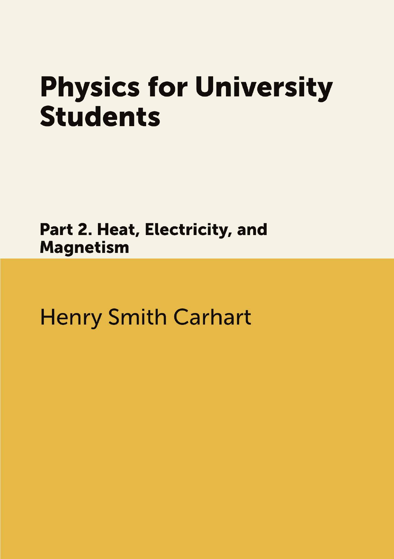 

Physics for University Students. Part 2. Heat, Electricity, and Magnetism