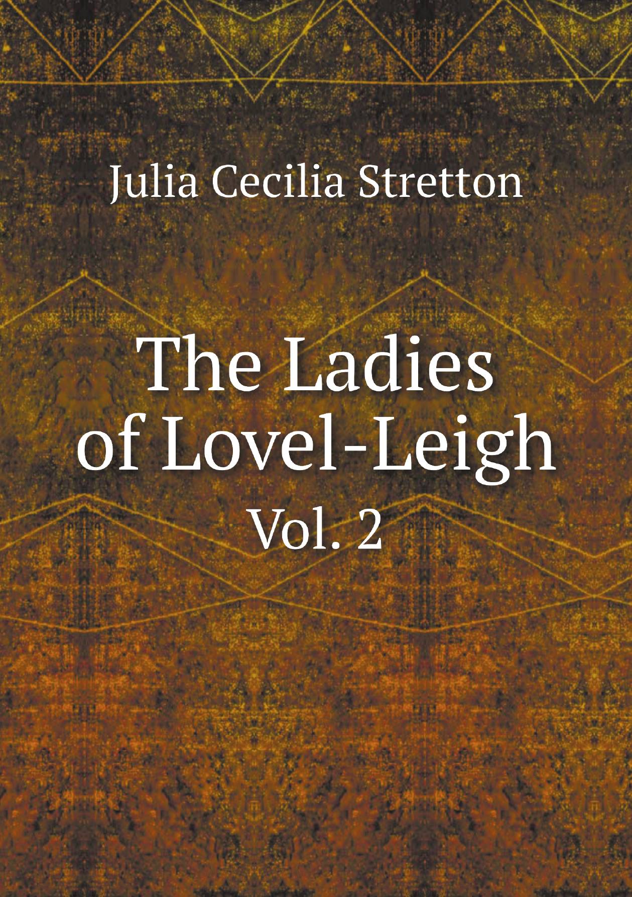 

The Ladies of Lovel-Leigh. Vol. 2