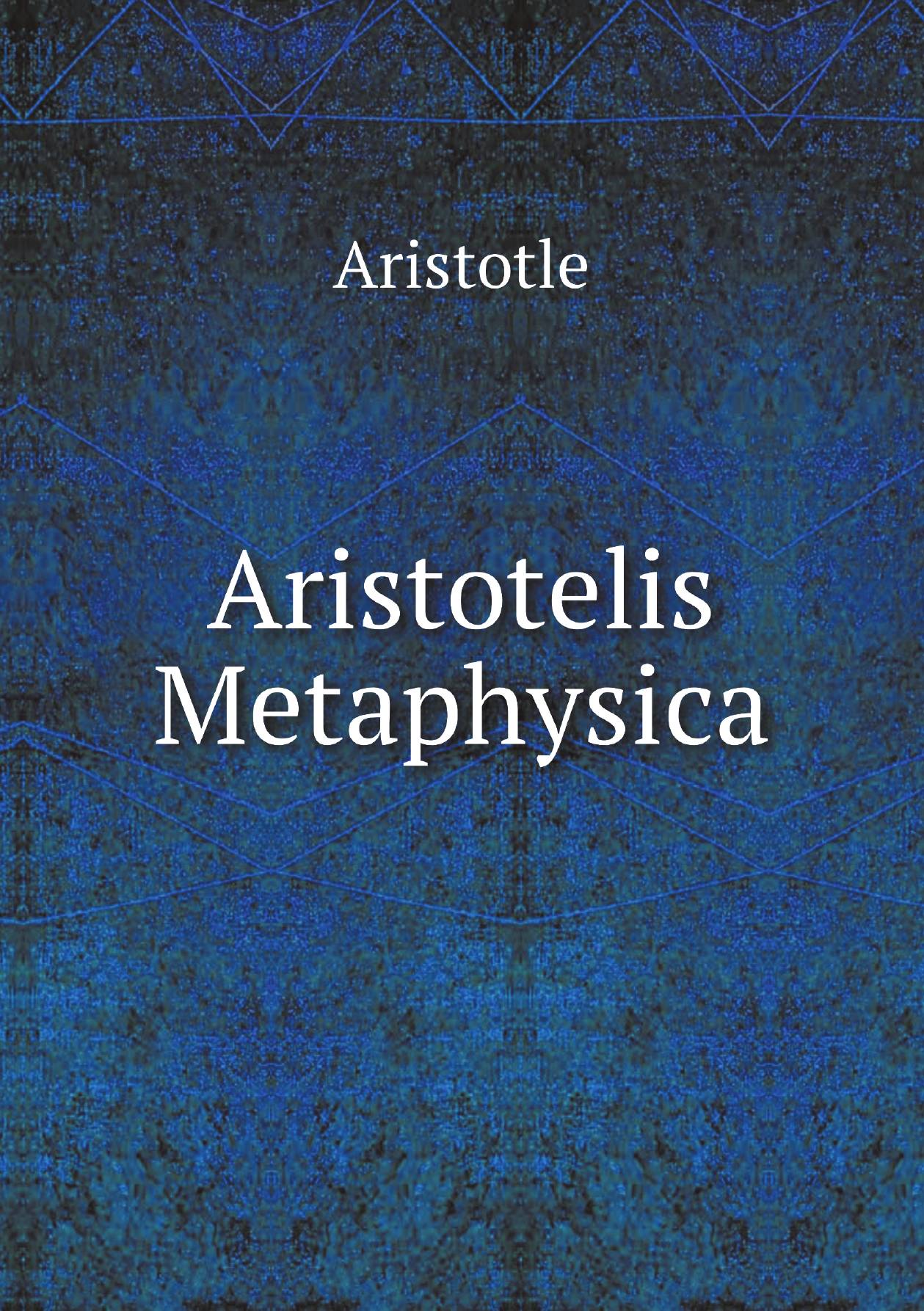 

Aristotelis Metaphysica (Ancient Greek Edition)