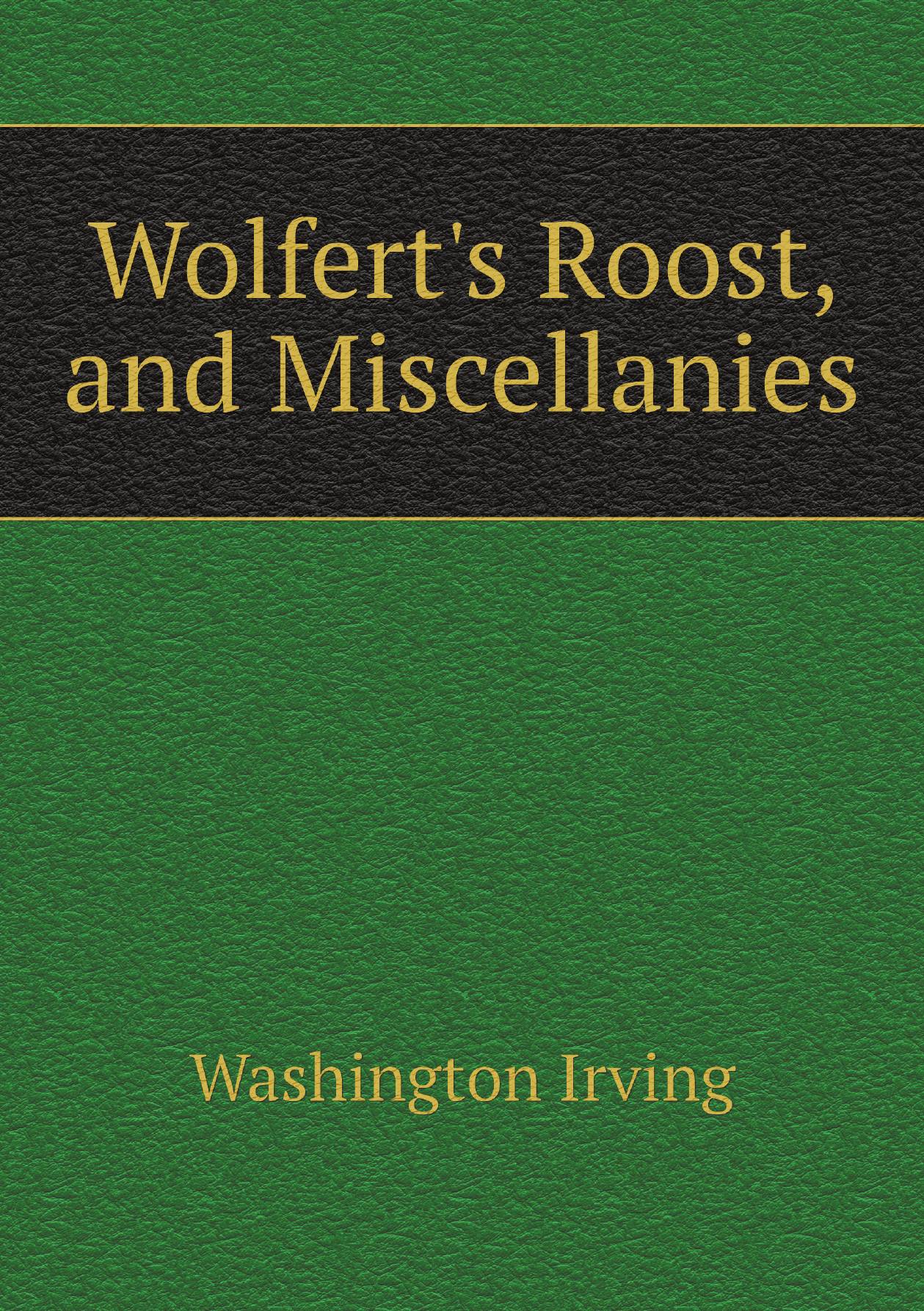 

Wolfert's Roost, and Miscellanies