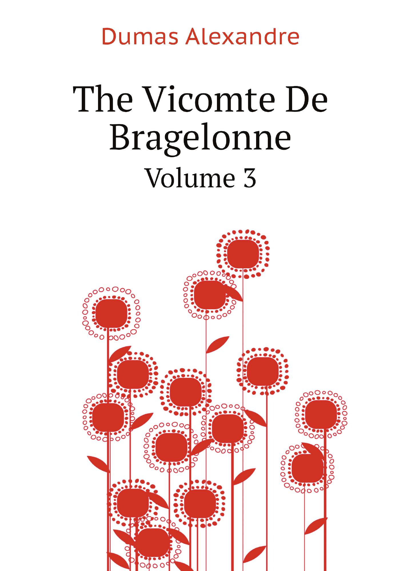

The Vicomte De Bragelonne. Volume 3