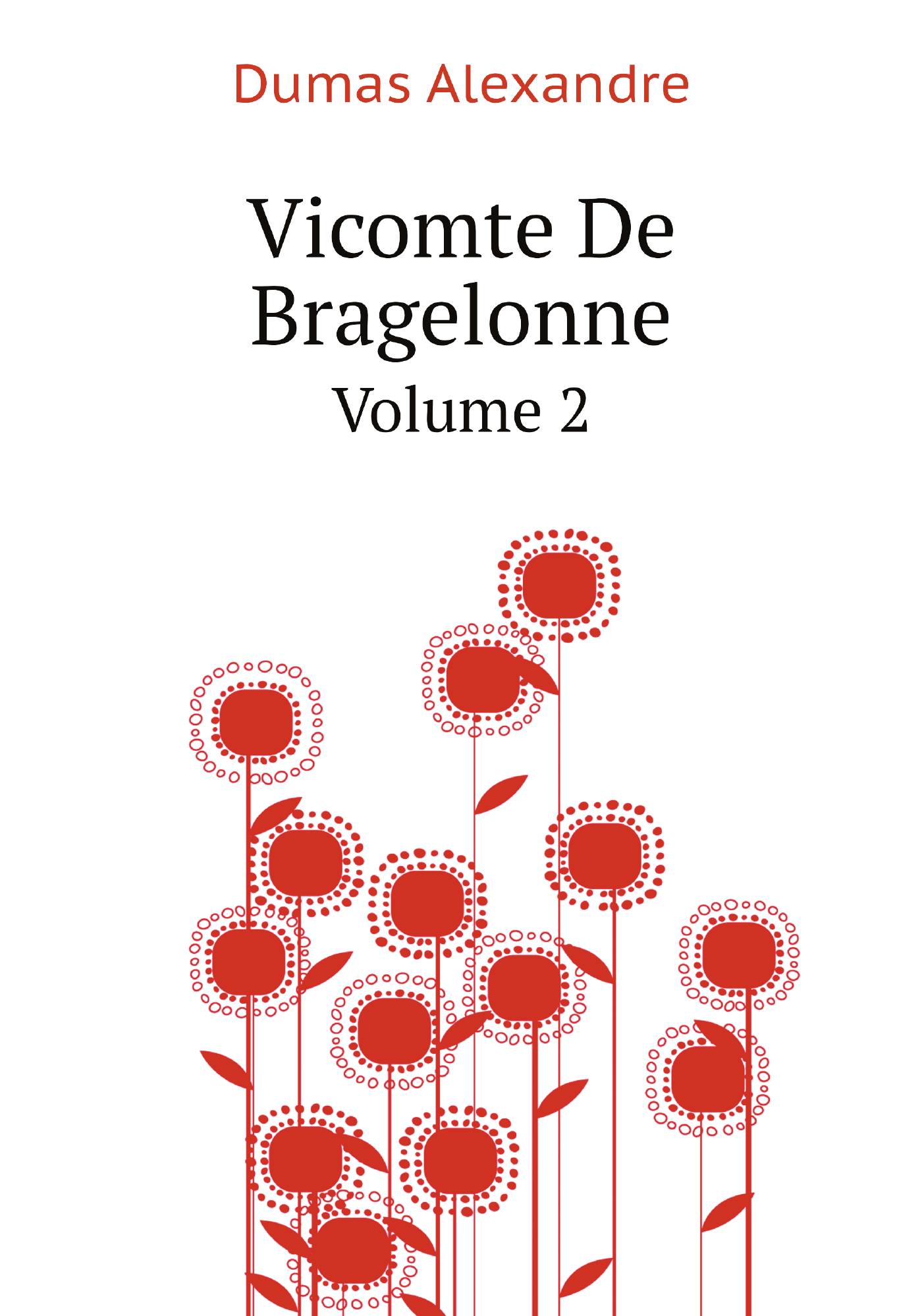 

Vicomte De Bragelonne. Volume 2