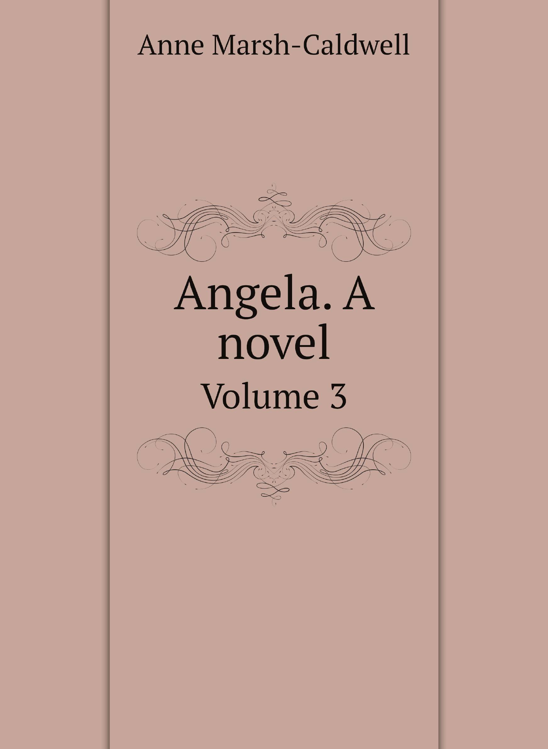 

Angela. A novel. Volume 3