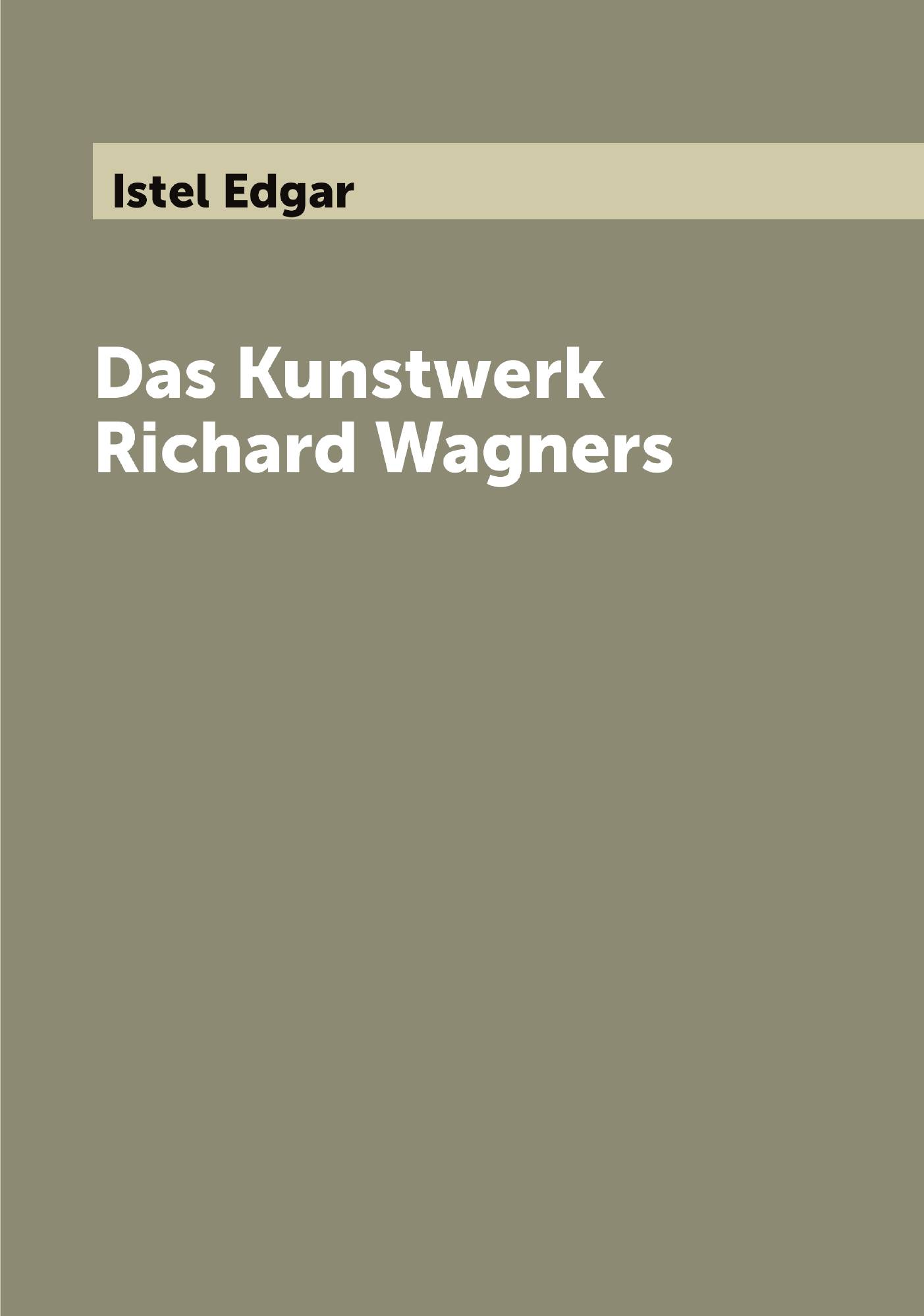 

Das Kunstwerk Richard Wagners