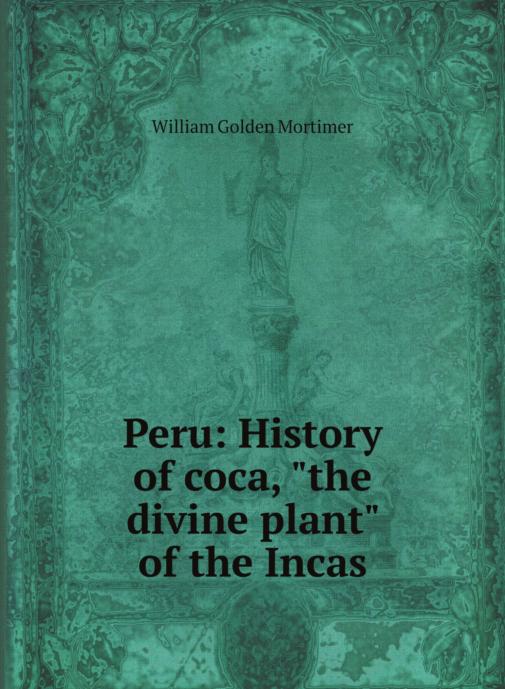 

Peru: History of coca, "the divine plant" of the Incas