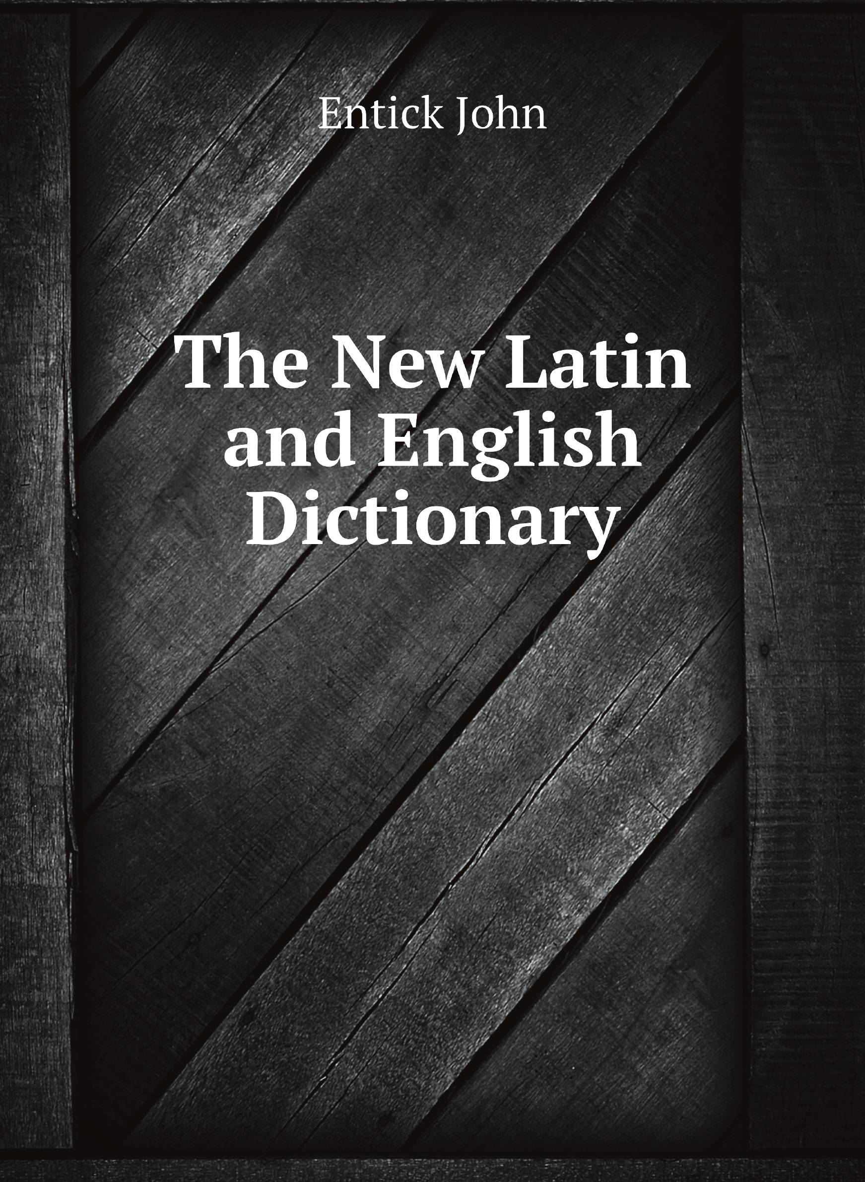 

The New Latin and English Dictionary