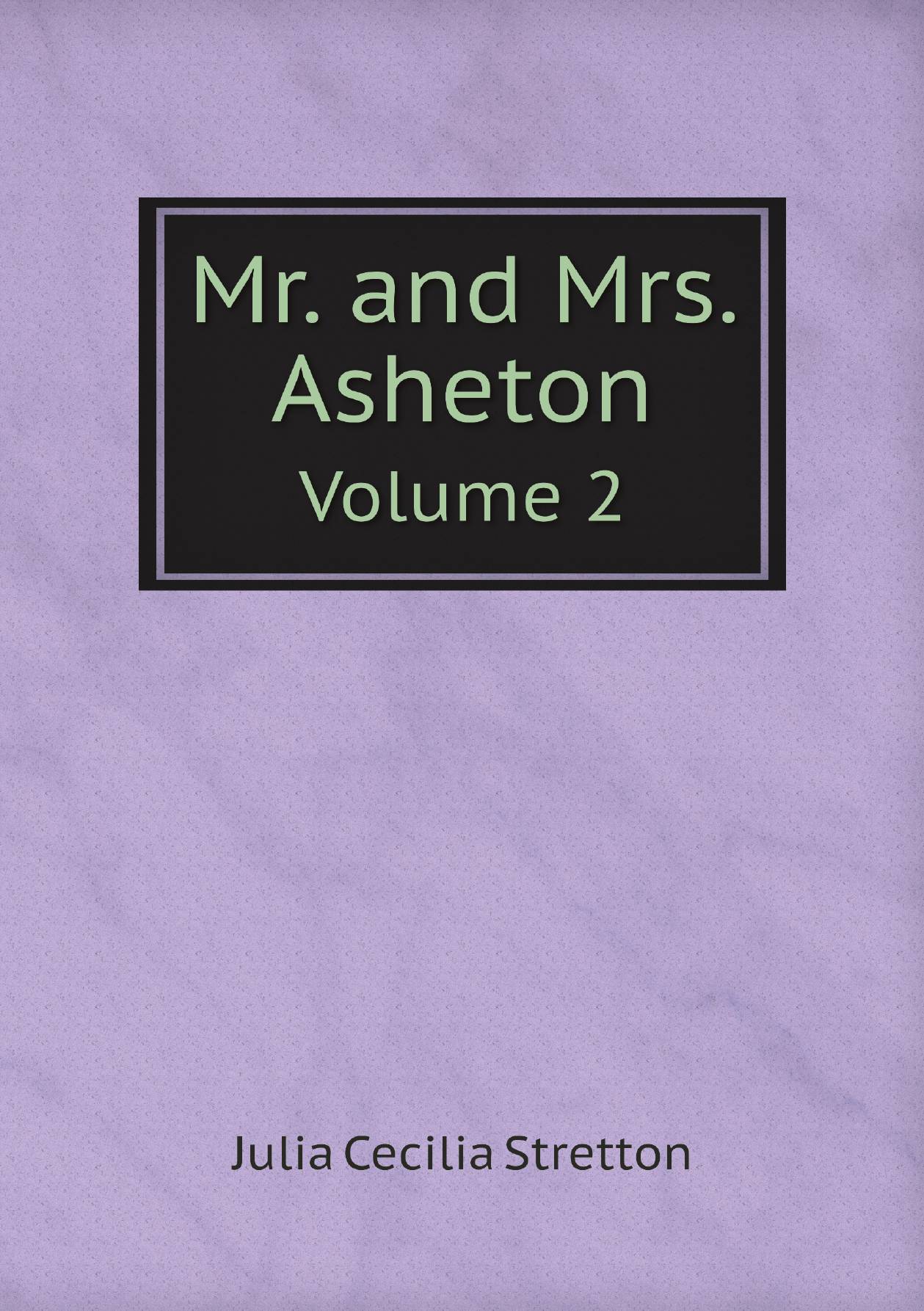 

Mr. and Mrs. Asheton. Volume 2