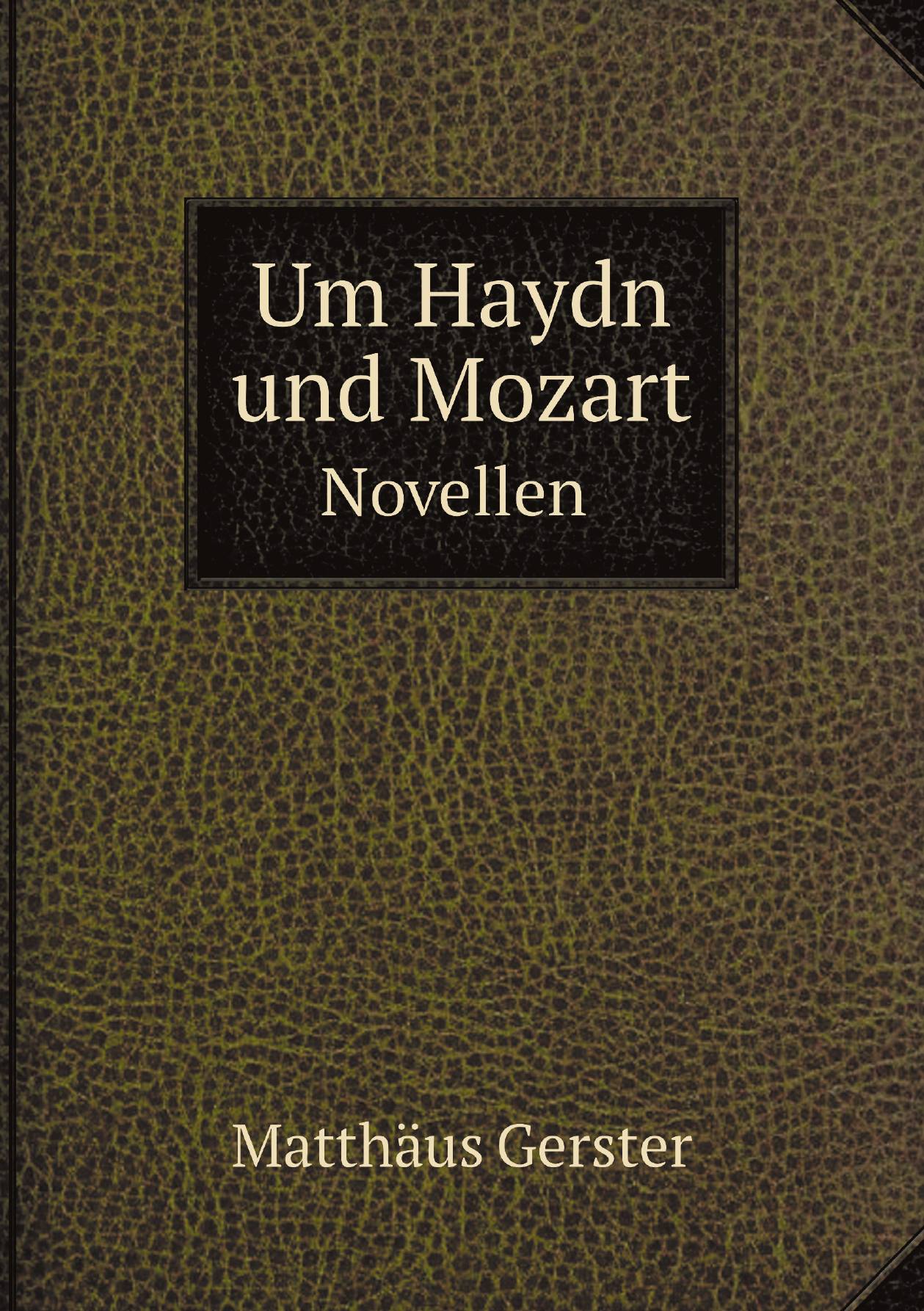 

Um Haydn und Mozart. Novellen (German Edition)