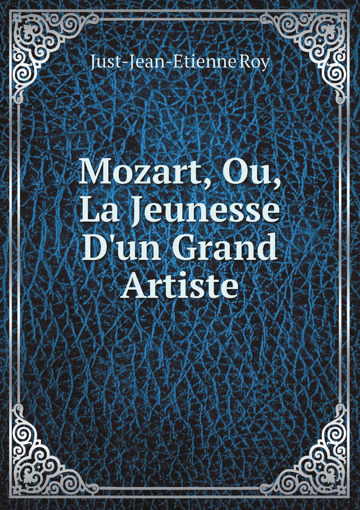 

Mozart, Ou, La Jeunesse D'un Grand Artiste (French Edition)