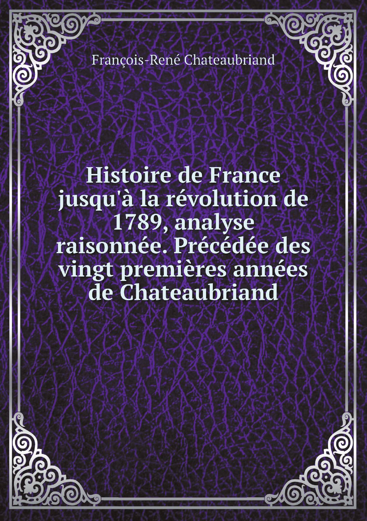 

Histoire de France jusqu'a la revolution de 1789, analyse raisonnee. Precedee des vingt