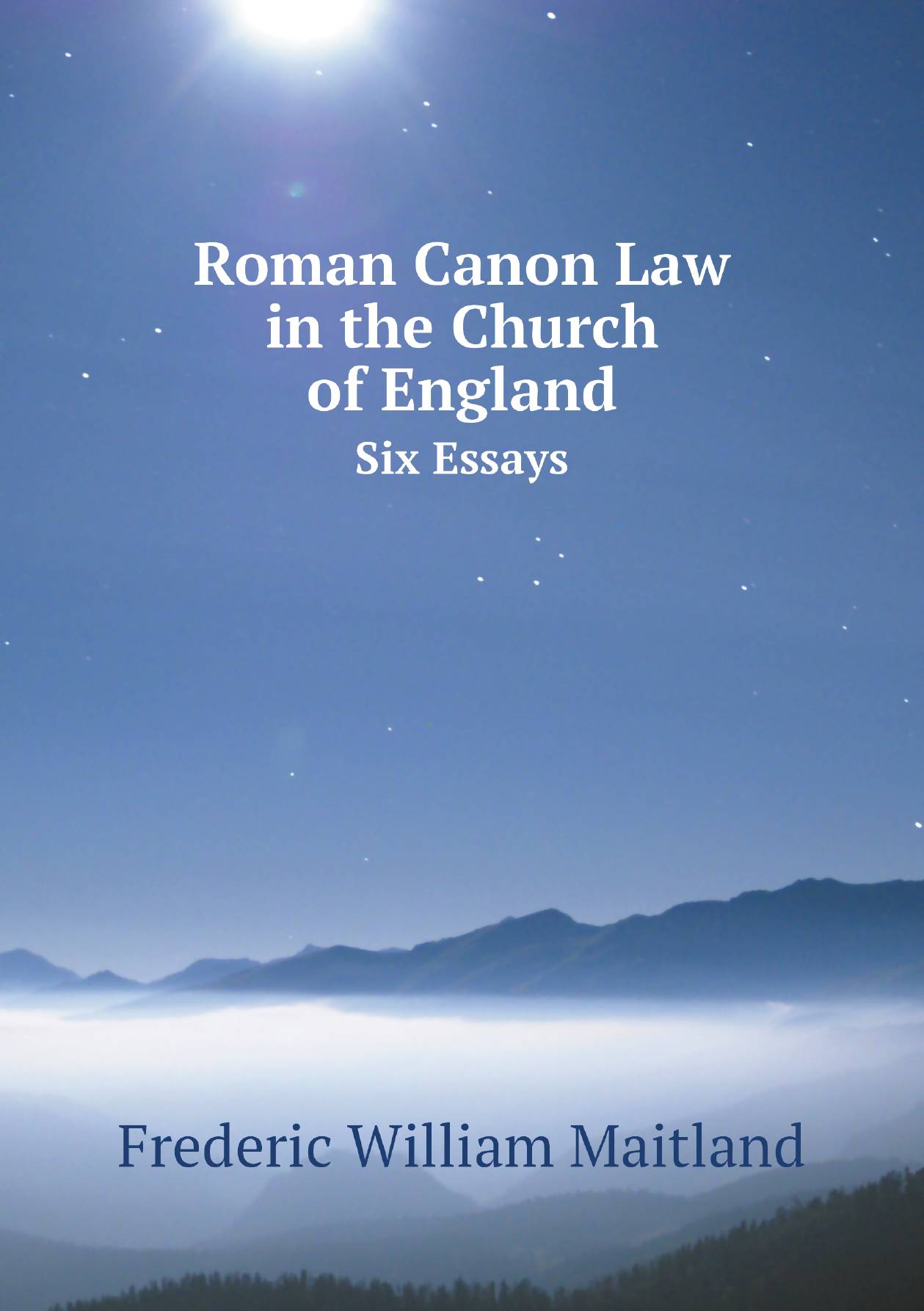

Roman Canon Law in the Church of England. Six Essays