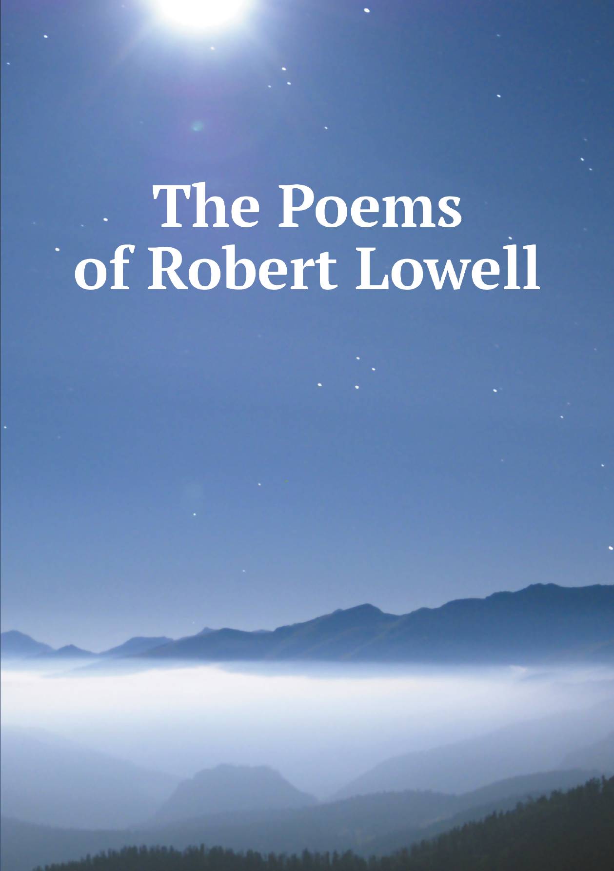 

The Poems of Robert Lowell