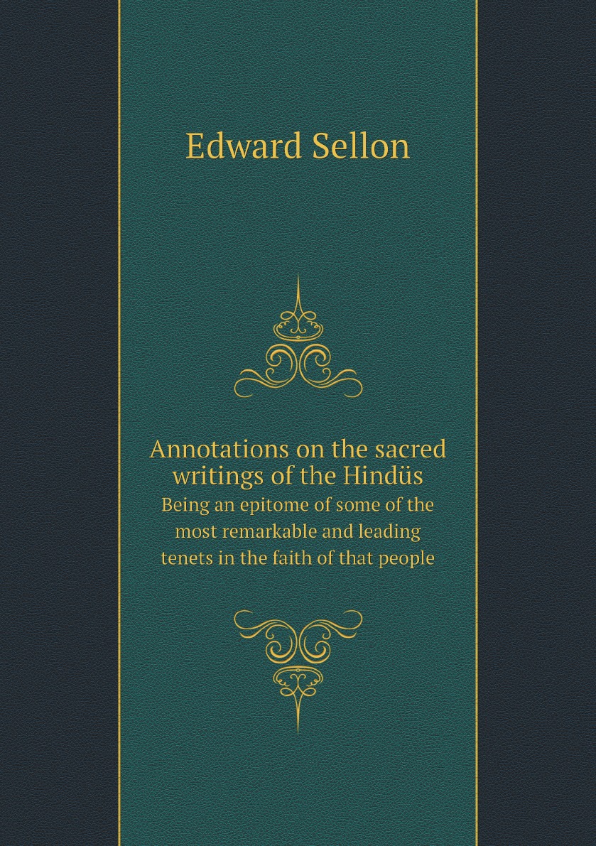 

Annotations on the sacred writings of the Hindus. Being an epitome of some of the most