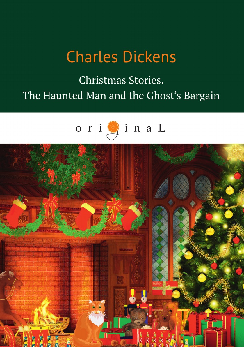 

Christmas Stories. The Haunted Man and the Ghost’s Bargain