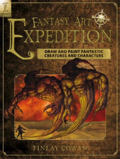 

Fantasy Art Expedition. Draw and Paint Fantastic Creatures and Characters