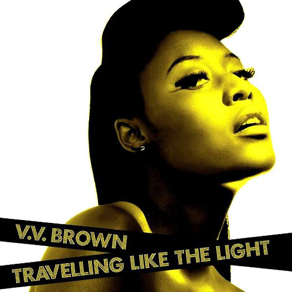 

V.V. Brown: Travelling Like the Light (1 CD)